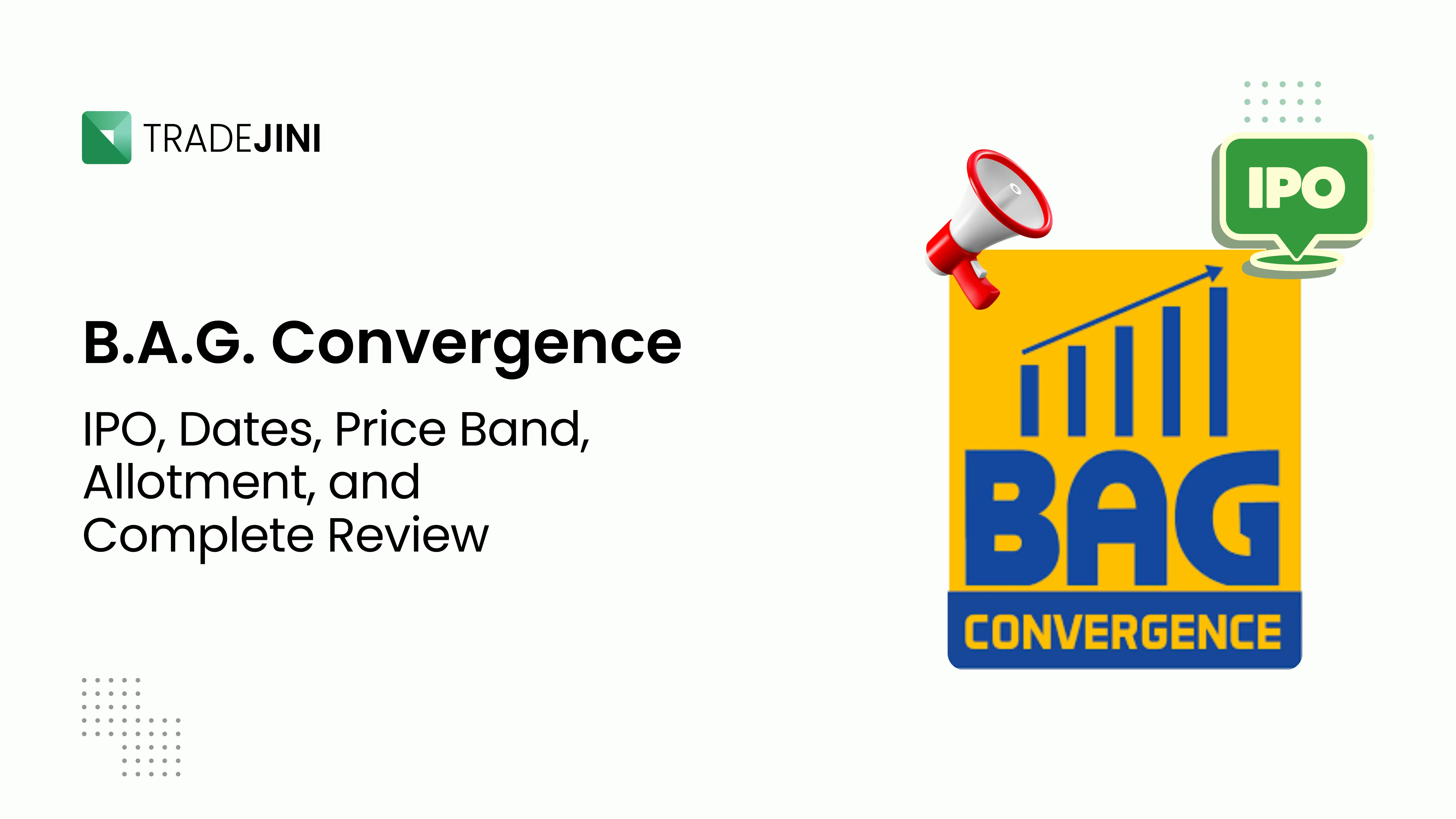 B.A.G. Convergence IPO: Dates, Price Band, Allotment, and Complete Review
