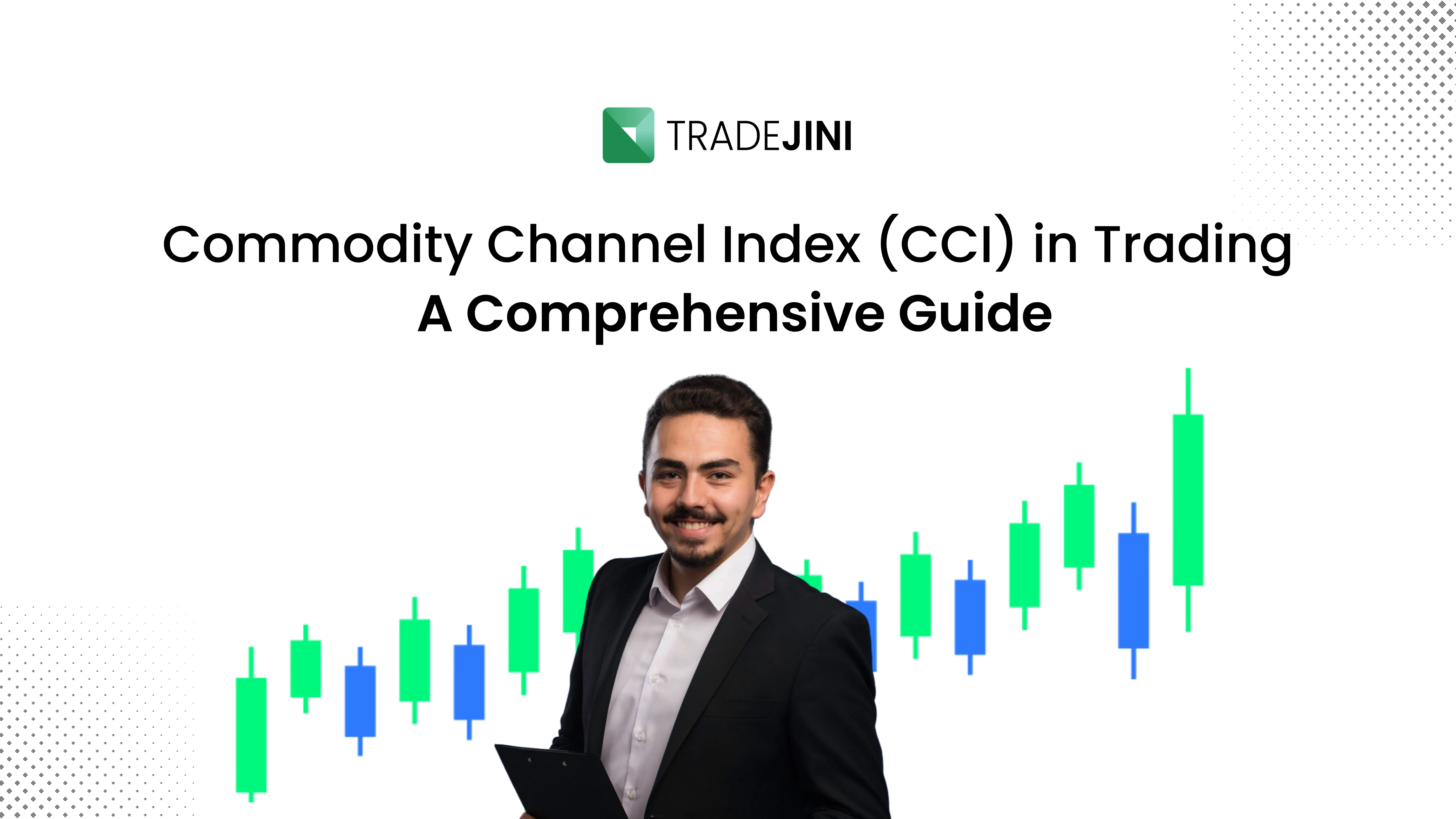 Commodity Channel Index (CCI) in Trading: A Comprehensive Guide