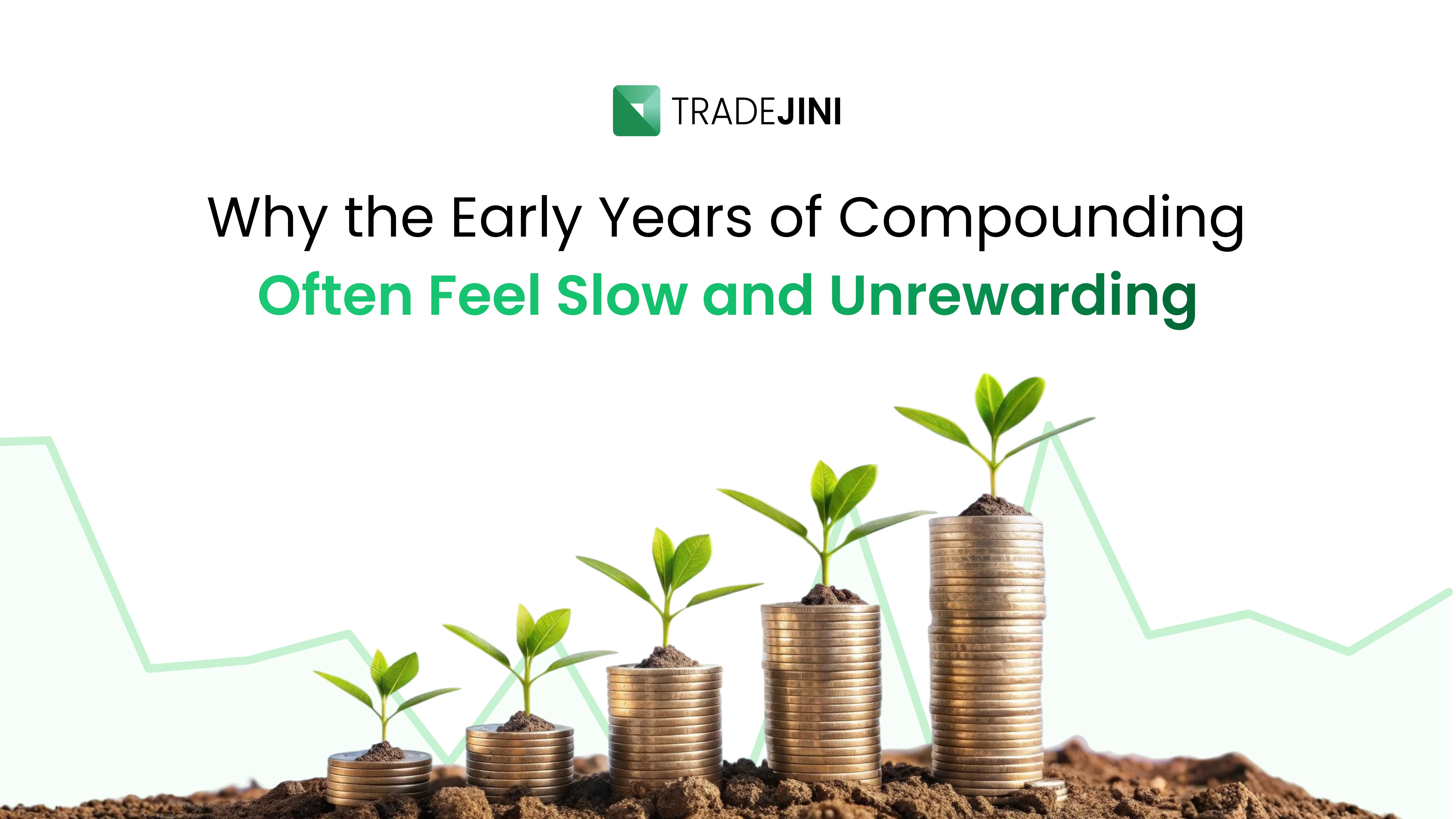 Why the Early Years of Compounding Make Progress Feel Invisible