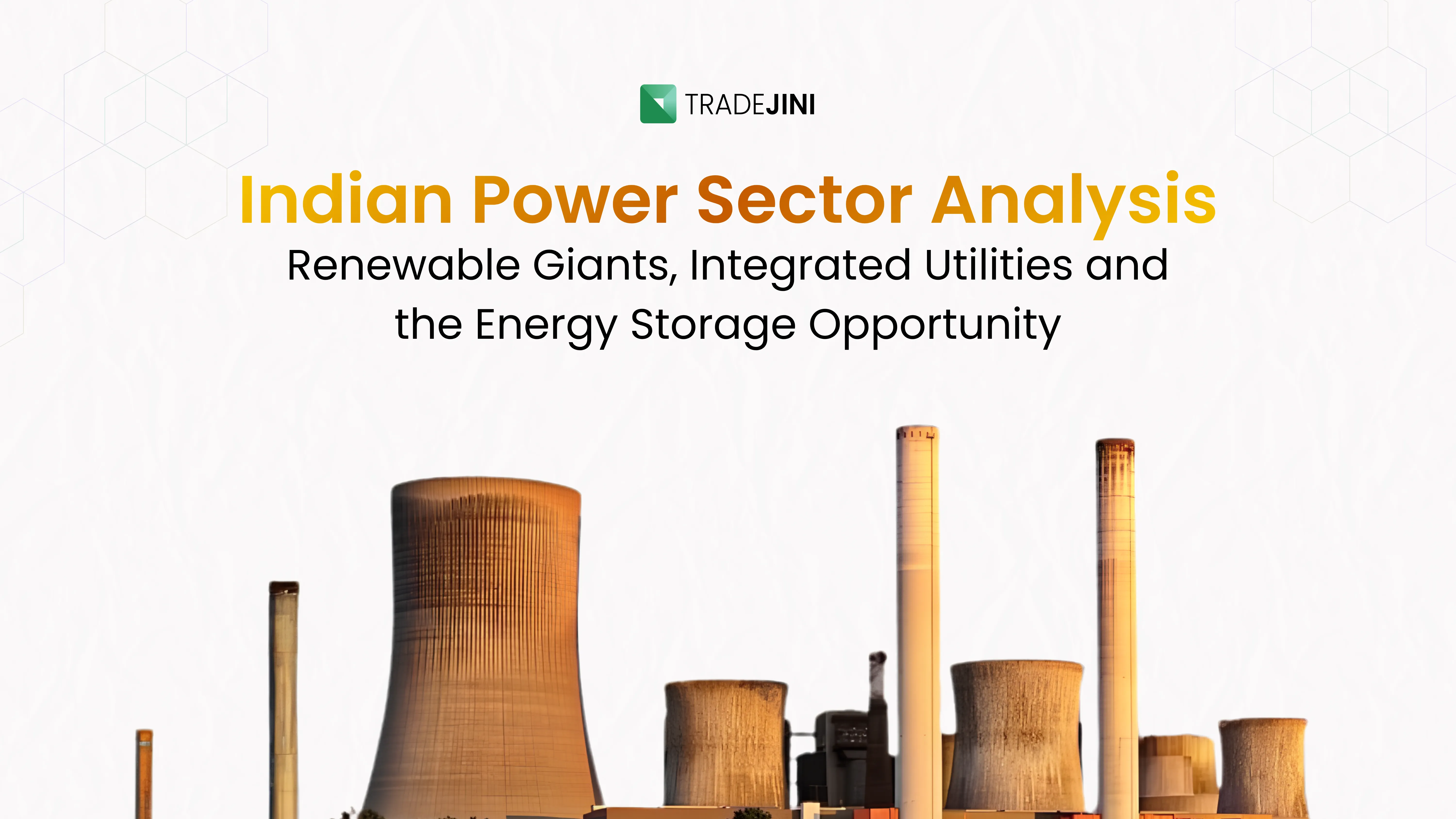 Indian Power Sector Analysis  Renewable Giants, Integrated Utilities and the Energy Storage Opportunity