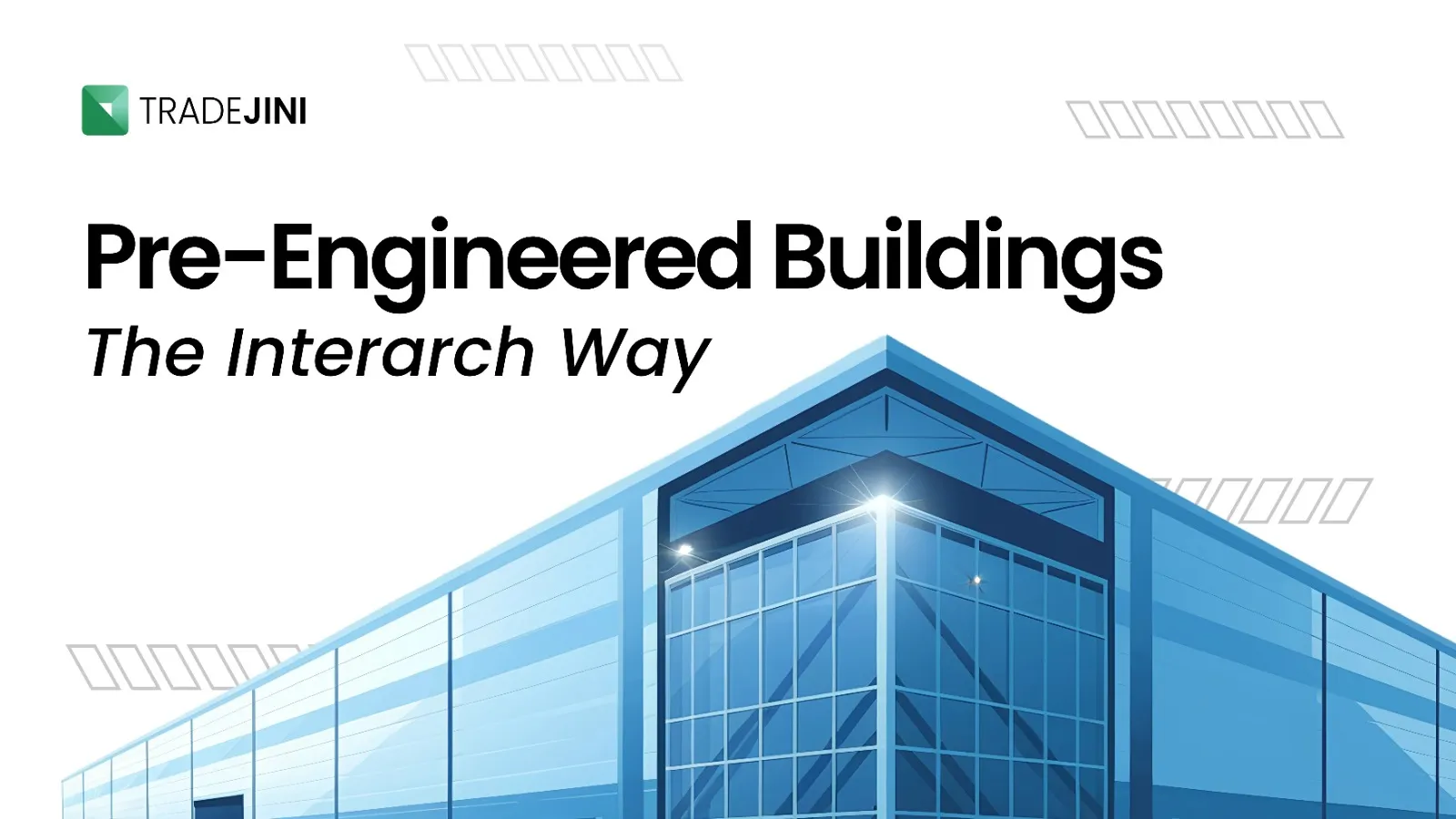 Pre-Engineered Buildings The Interarch Way