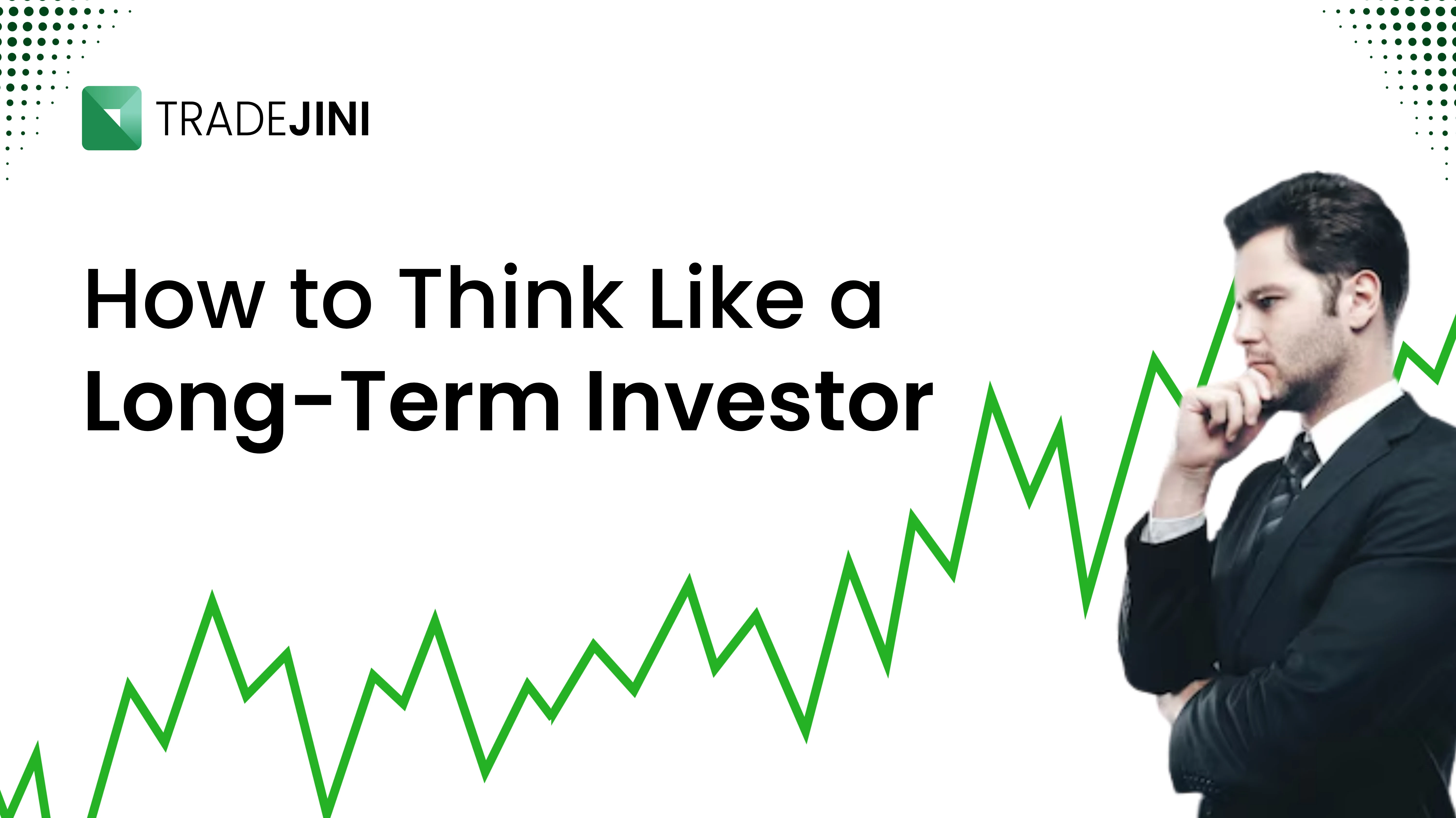 5 Traits That Make a Long-Term Investor Successful