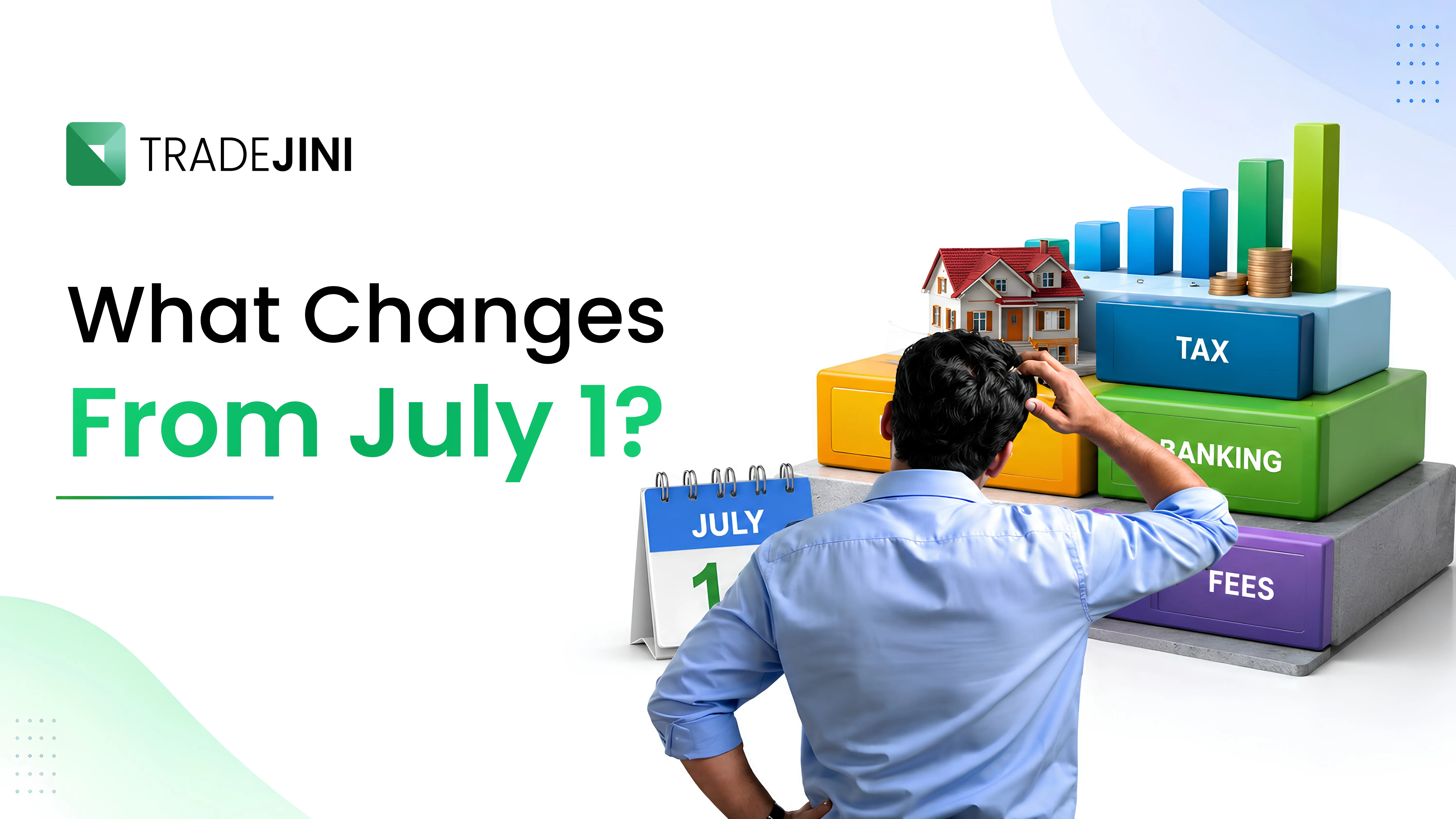 5 Financial Changes Effective From July, 2026