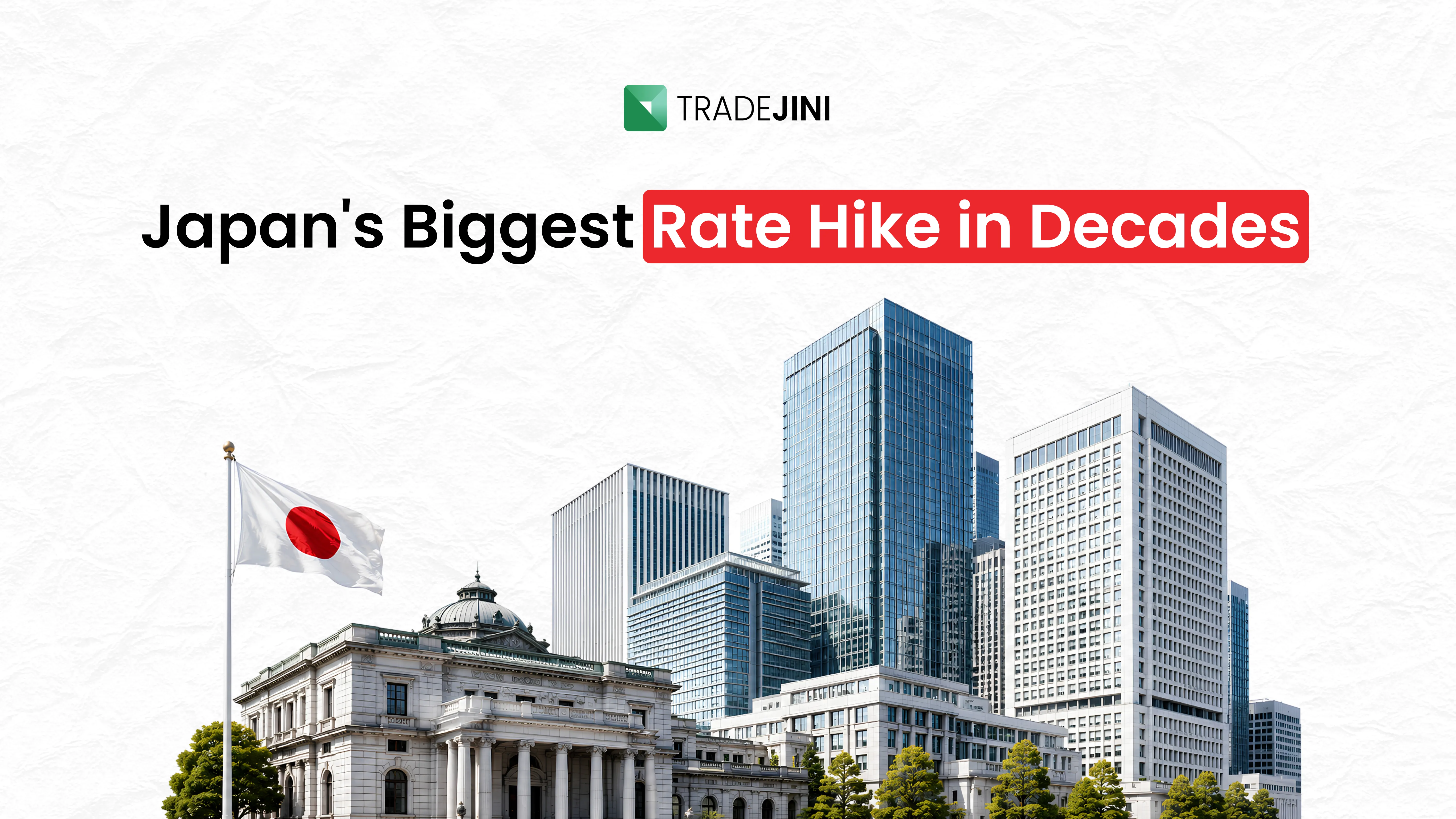 Japan's Biggest Rate Hike in Decades