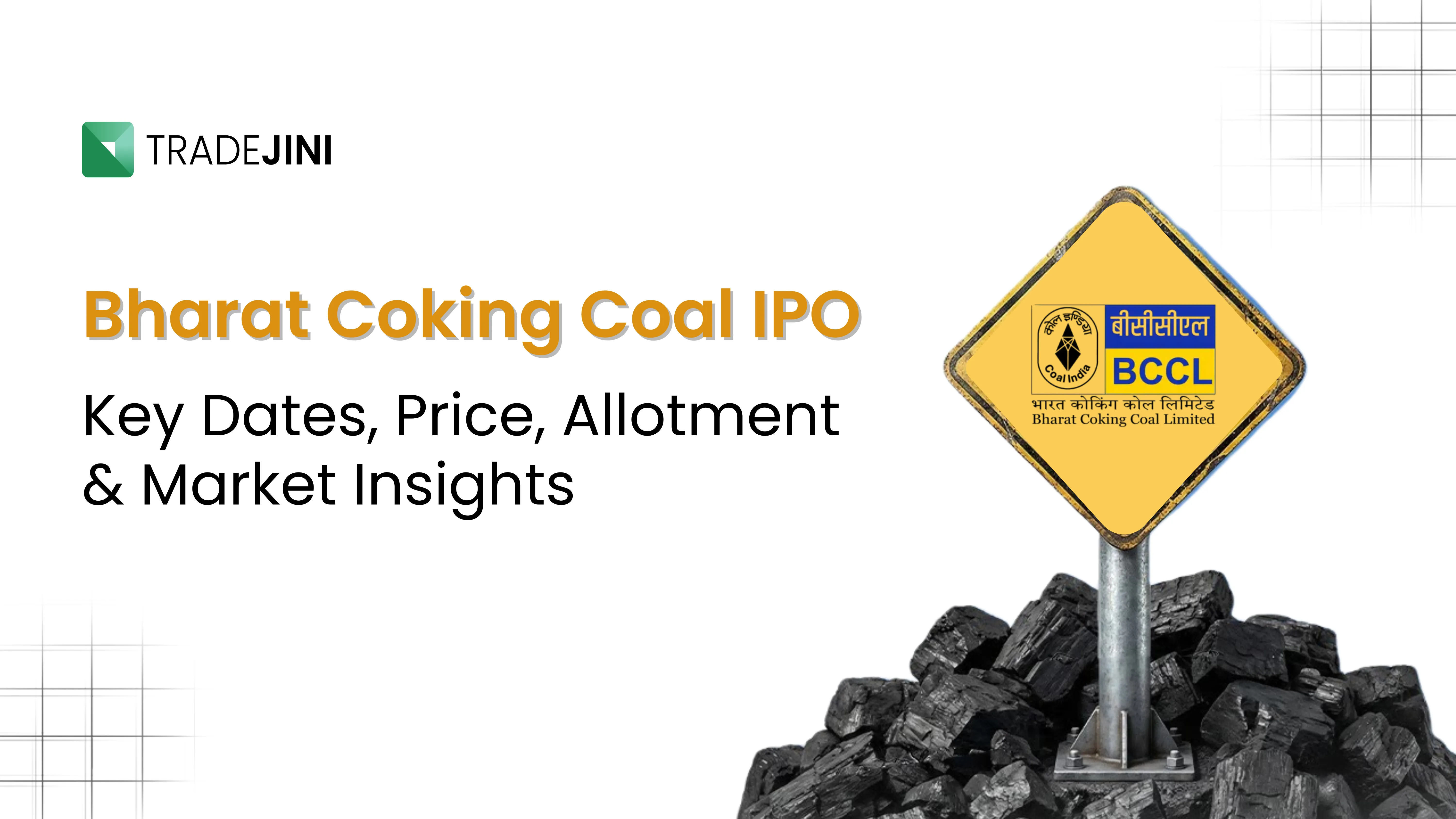 Bharat Coking Coal IPO: Key Dates, Price, Allotment & Market Insights