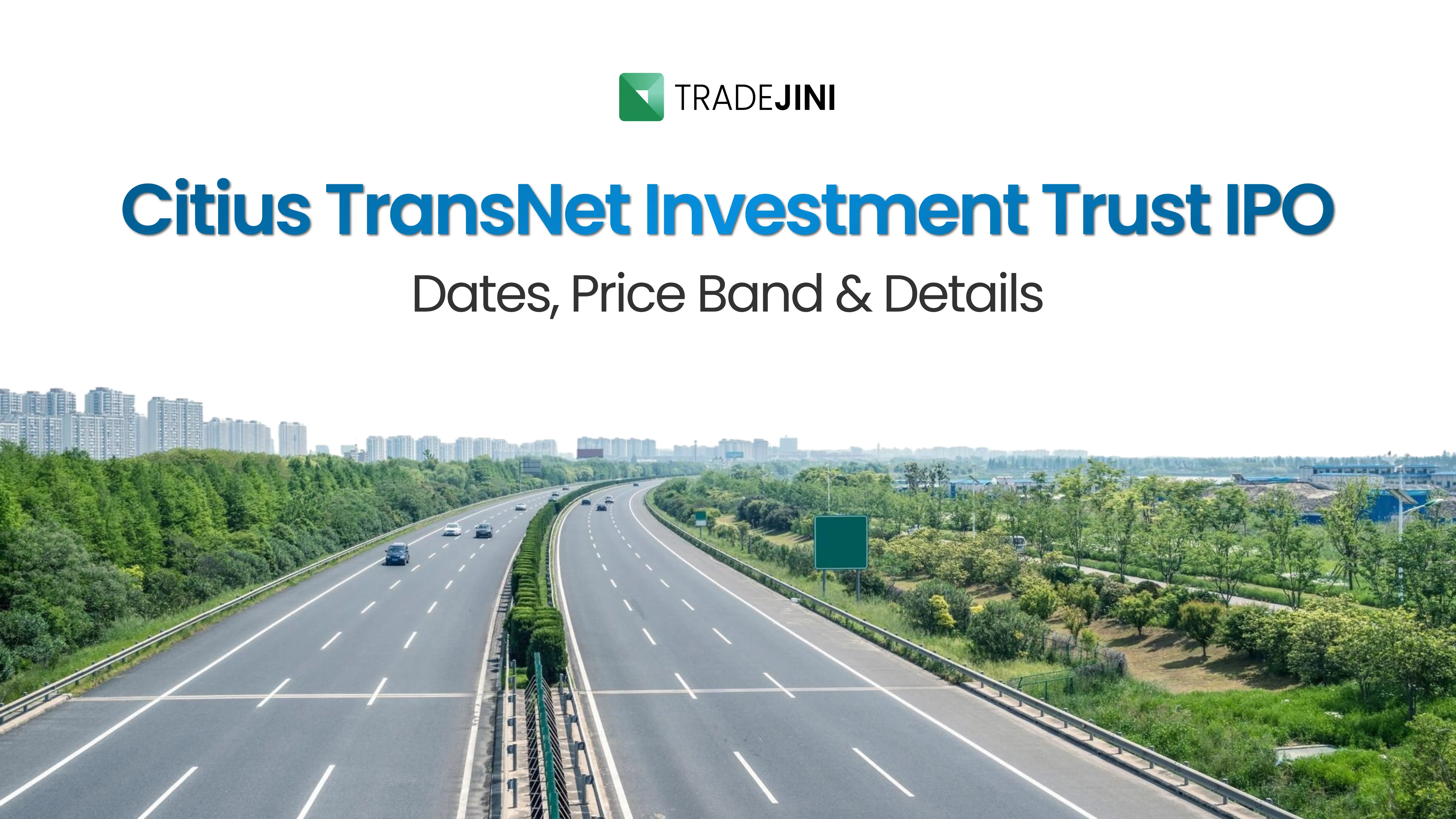 Citius TransNet Investment Trust IPO - Transport InvIT Opens April 2026