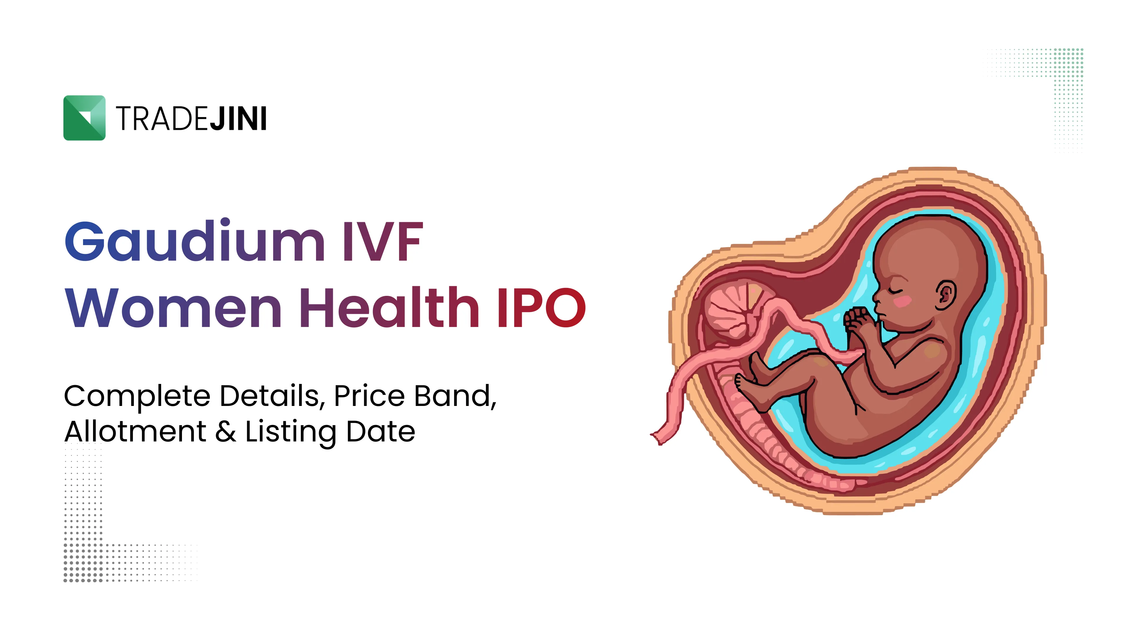 Gaudium IVF Women Health IPO : Expanding India’s Assisted Reproductive Technology Network