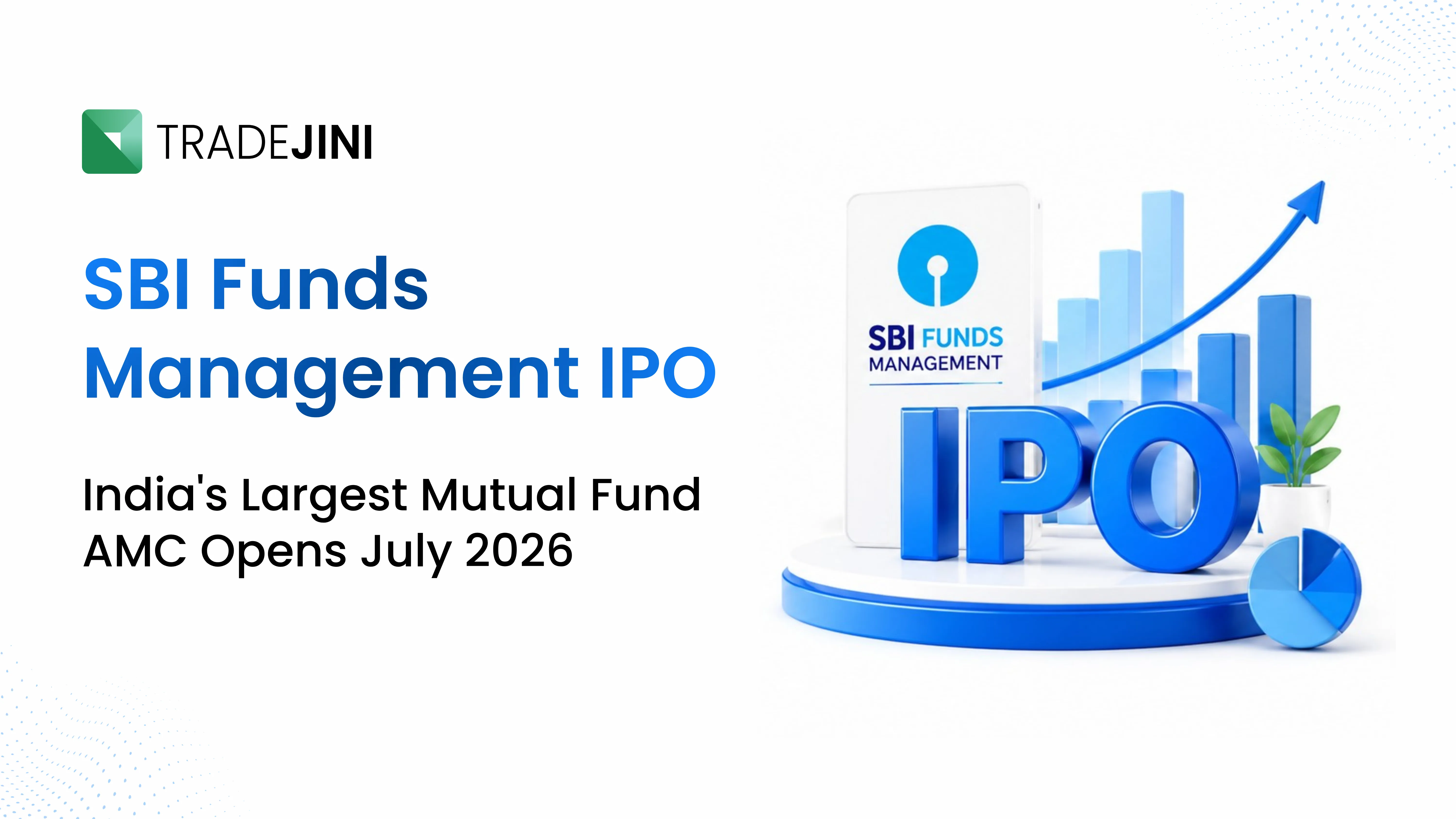 SBI Funds Management IPO - India's Largest Mutual Fund AMC Opens July 2026