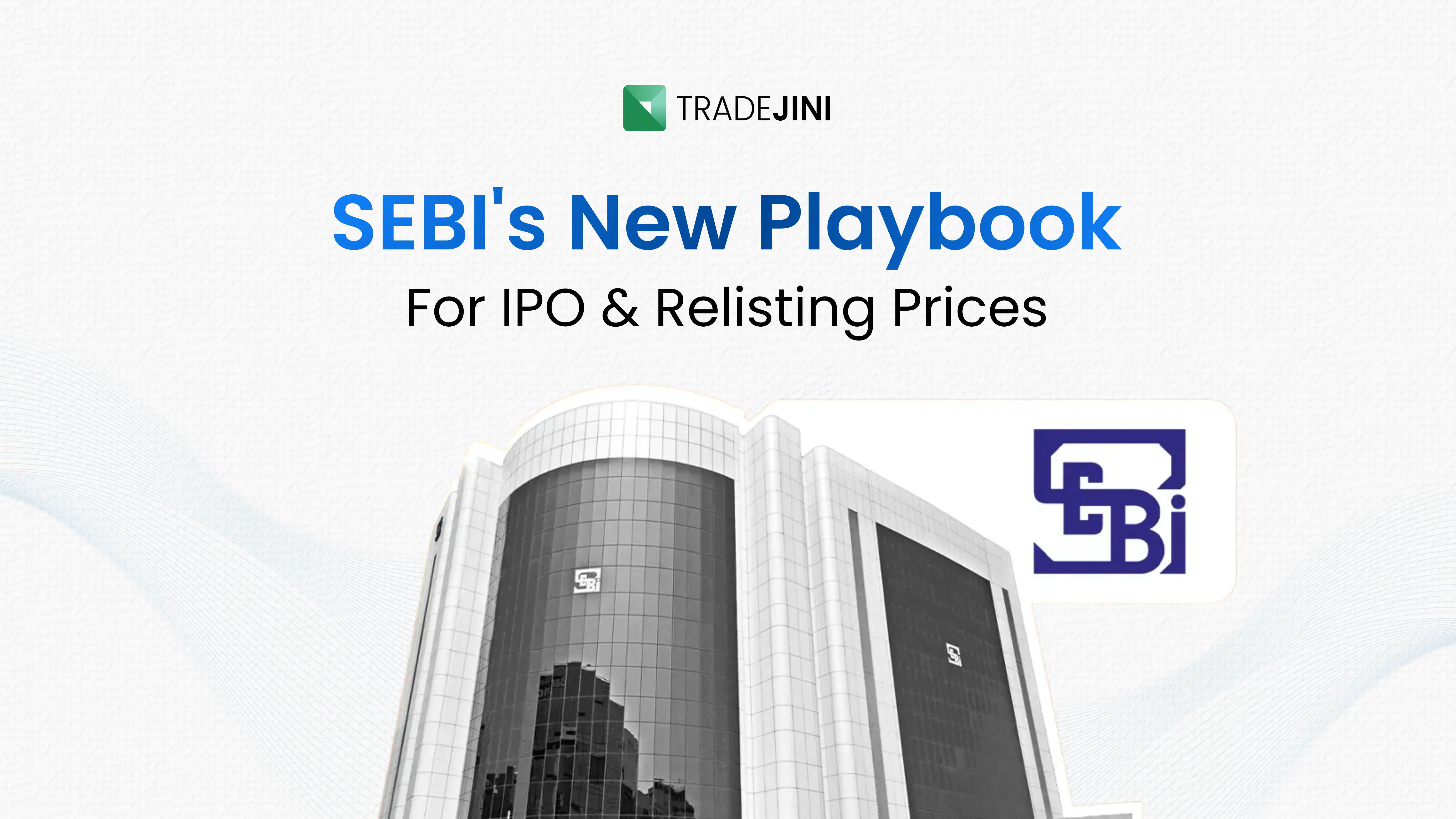 SEBI Floating New Discussion Paper to Revamp Price Discovery for IPOs and Relisted Shares