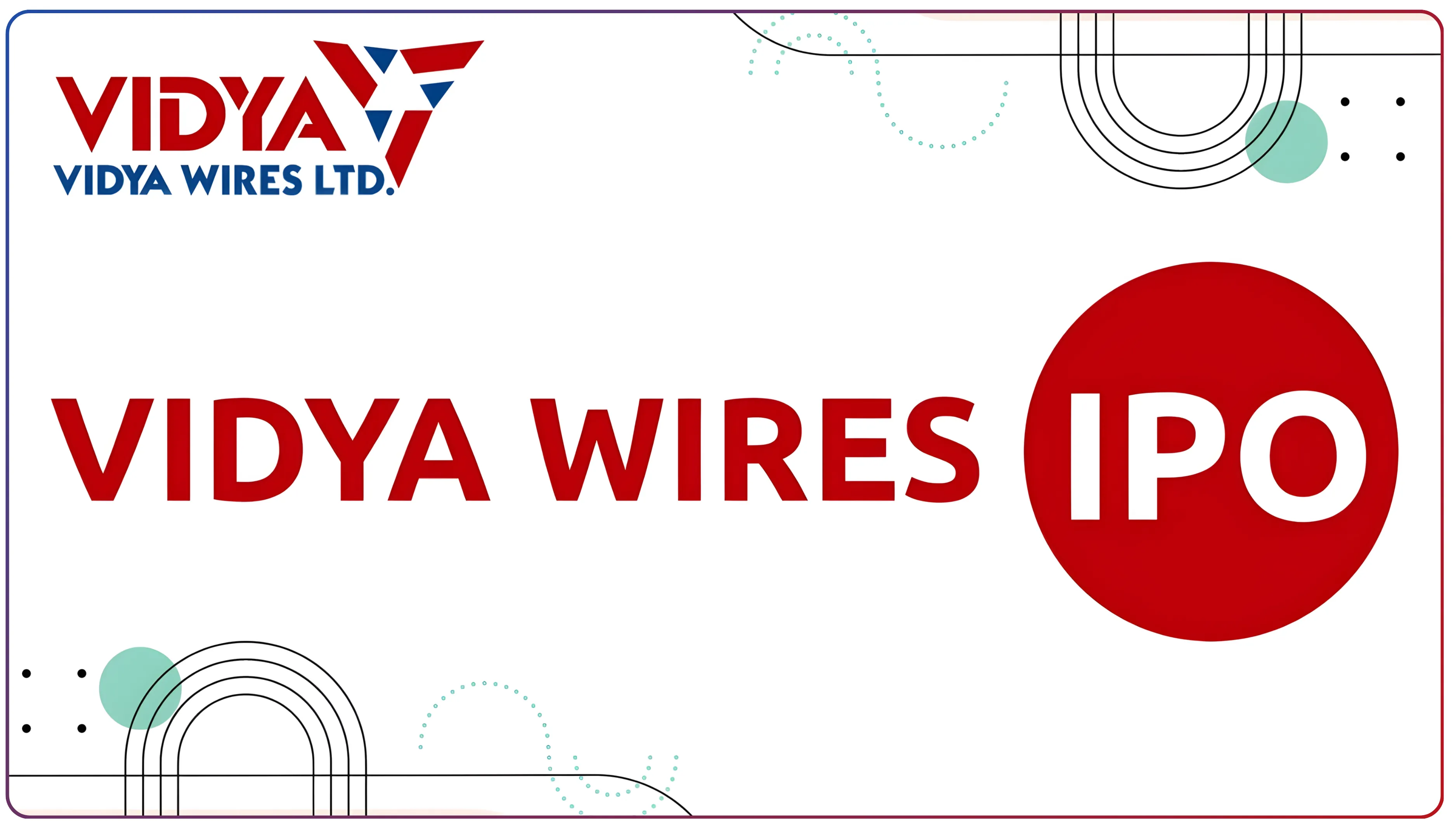 Vidya Wires IPO: Key Dates, Price Range, and Latest Insights