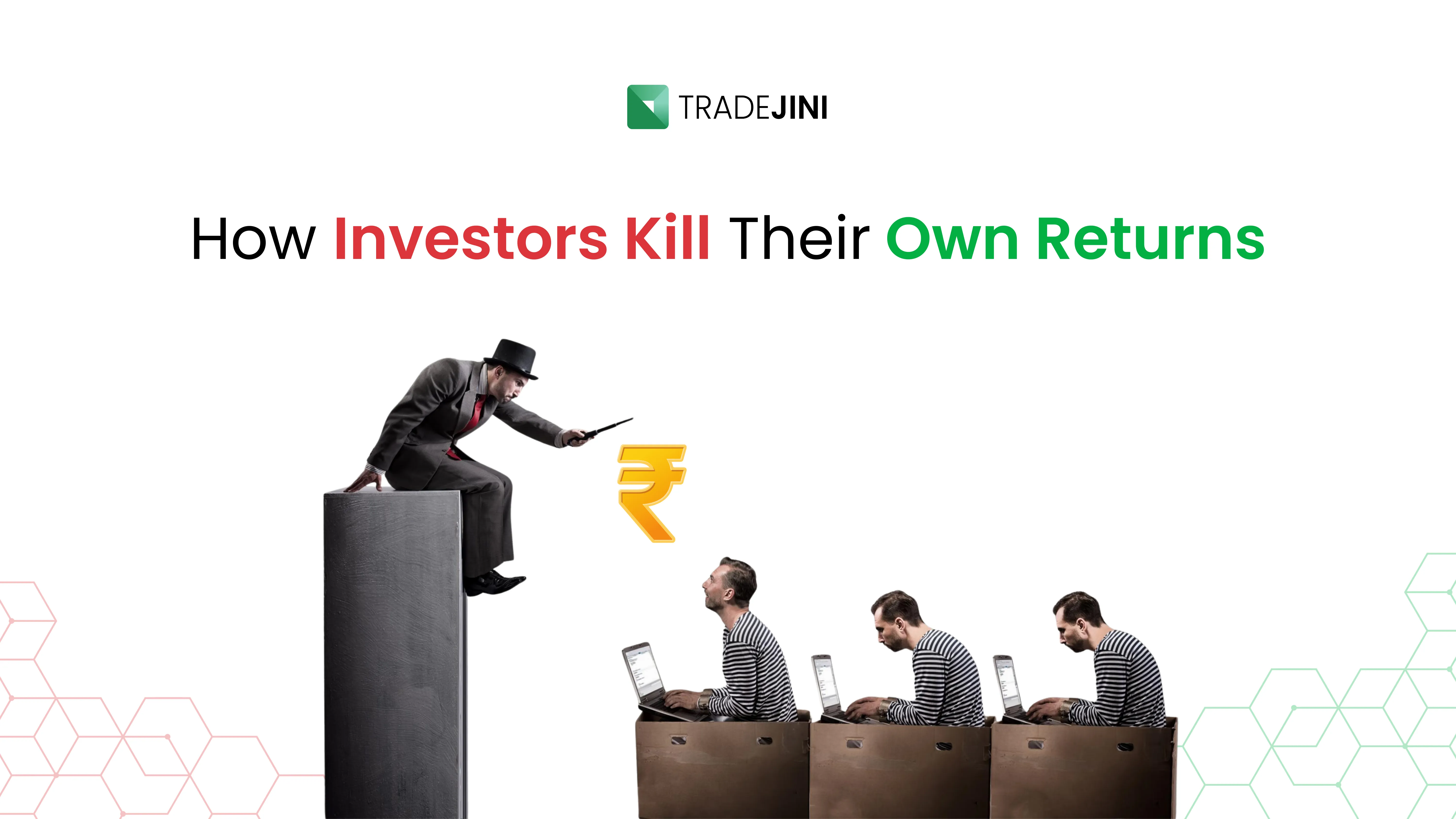 How Investors Kill Their Own Returns