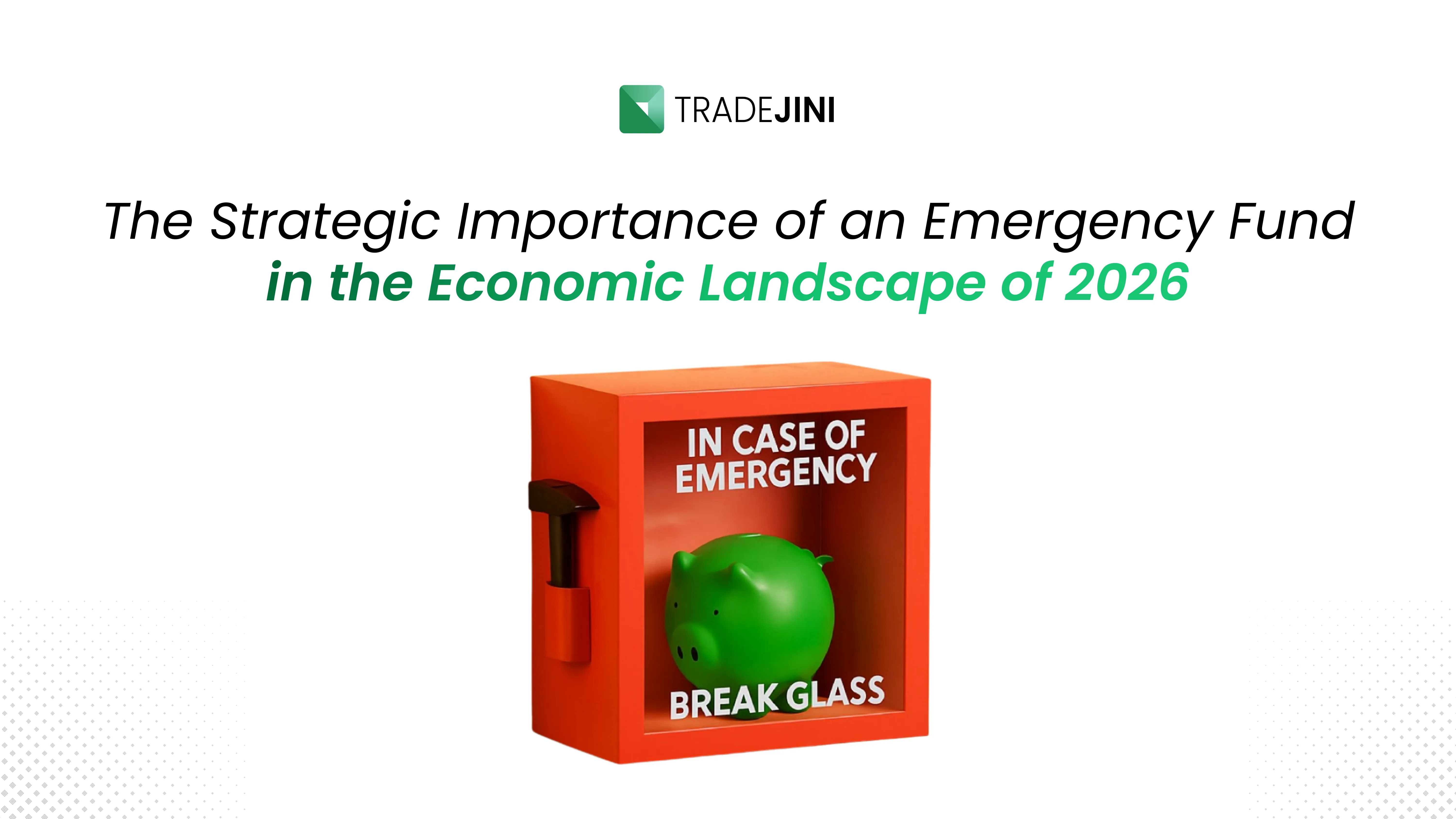 The Strategic Importance of an Emergency Fund in the Economic Landscape of 2026