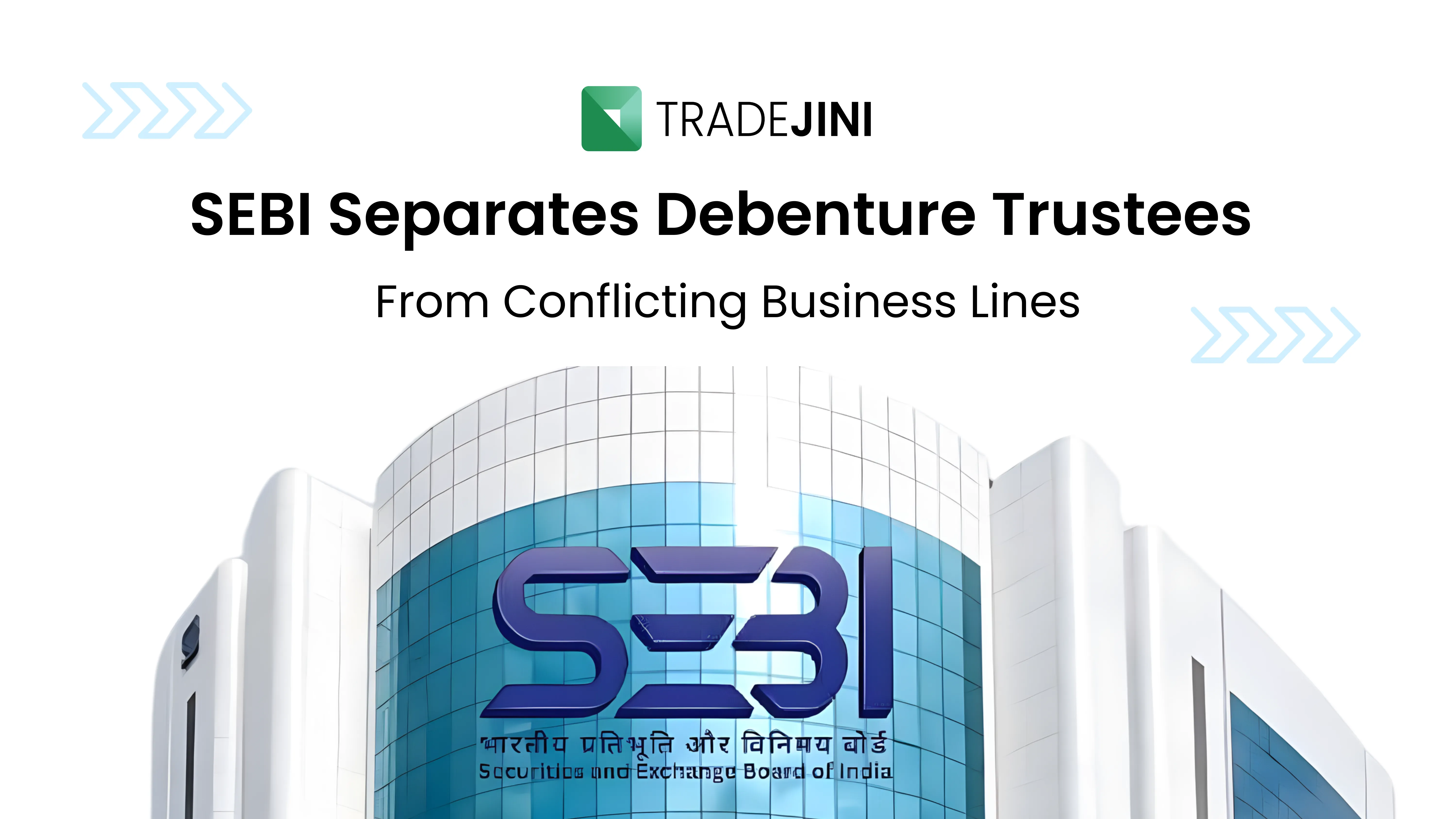 SEBI Separates Debenture Trustees From Conflicting Business Lines