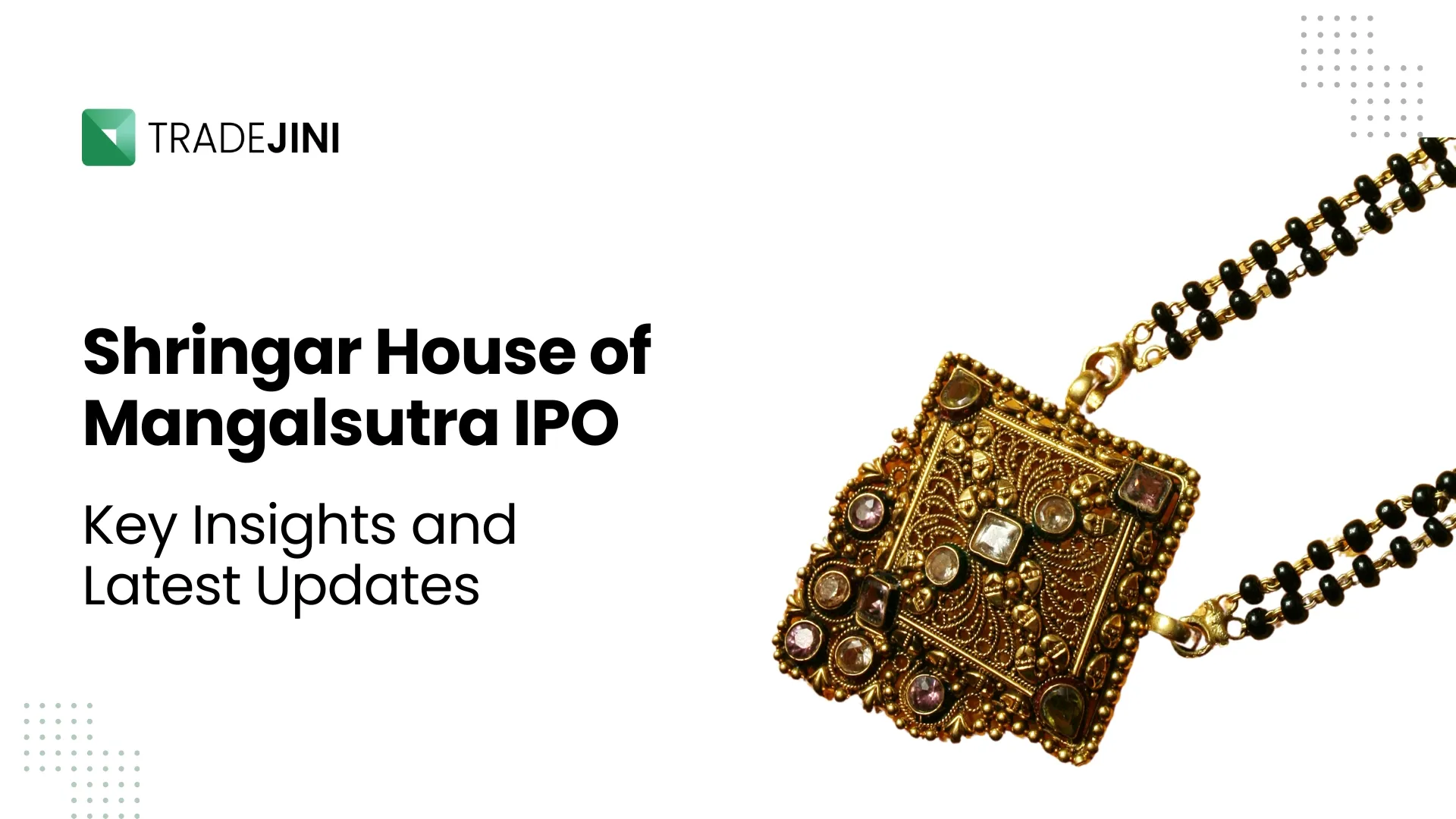 Shringar House of Mangalsutra IPO Review: Dates, Details & Key Insights