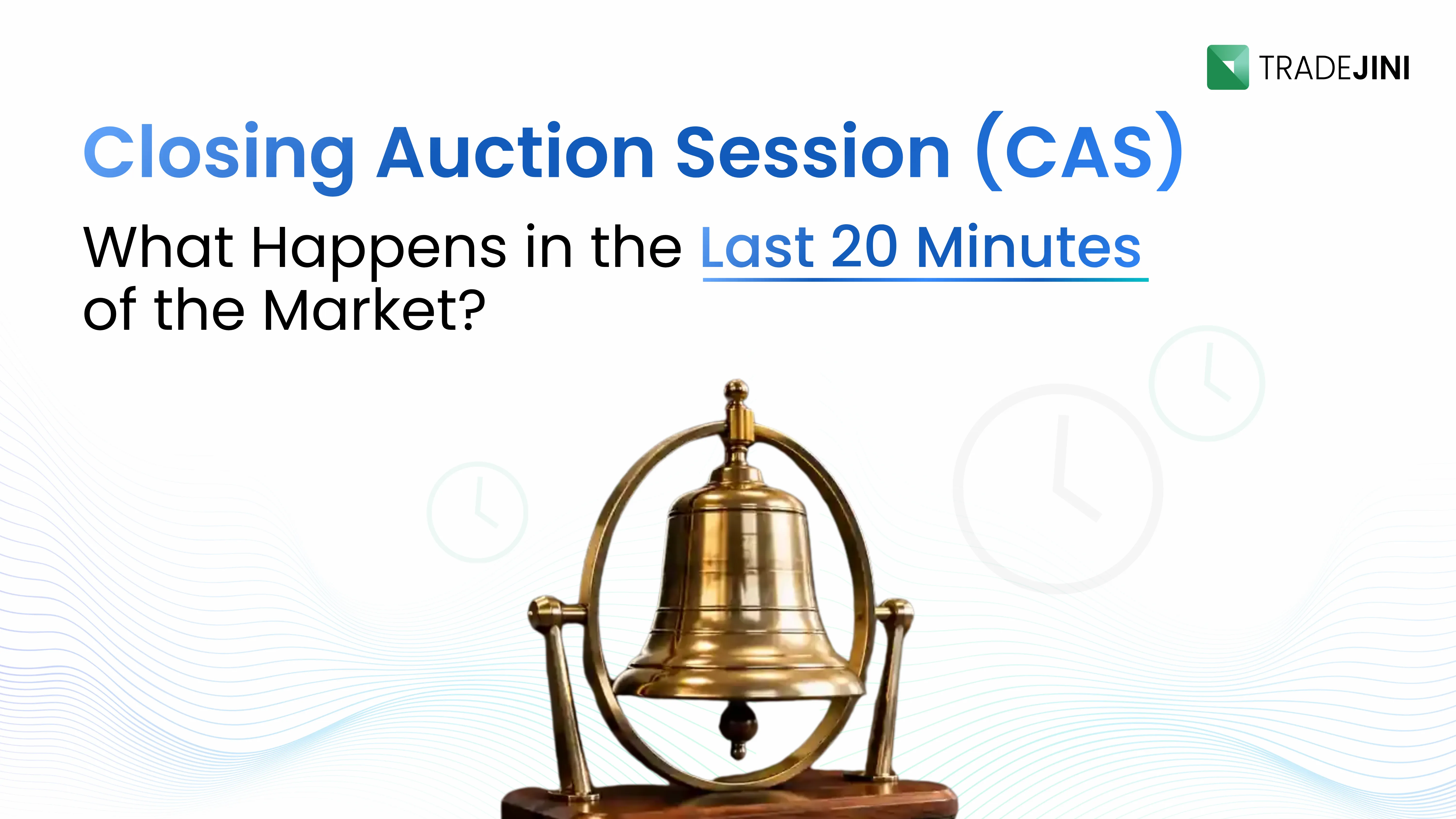 What Is a Closing Auction Session (CAS)