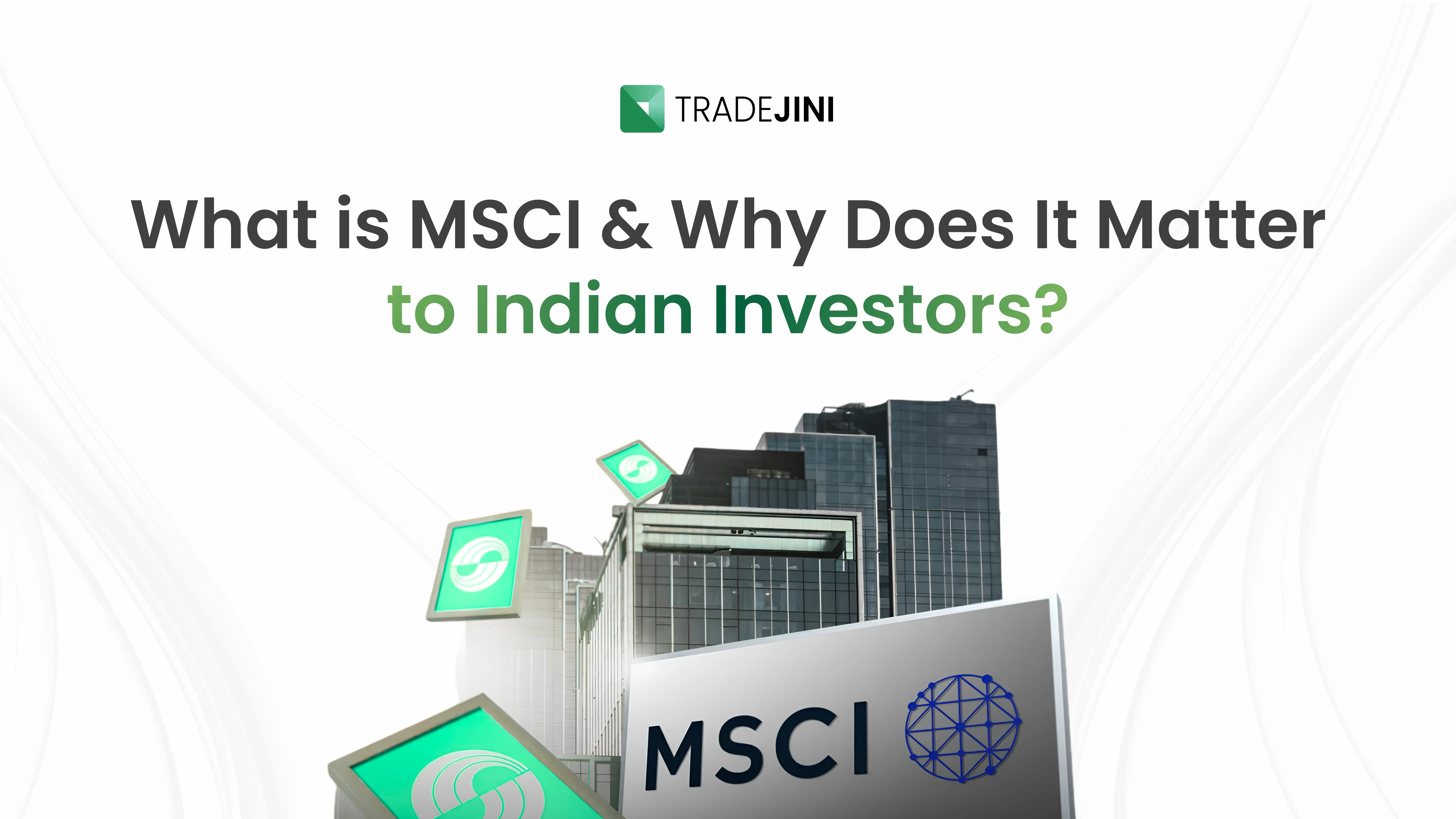 What is MSCI? and Why Does It Matter to Indian Investors?
