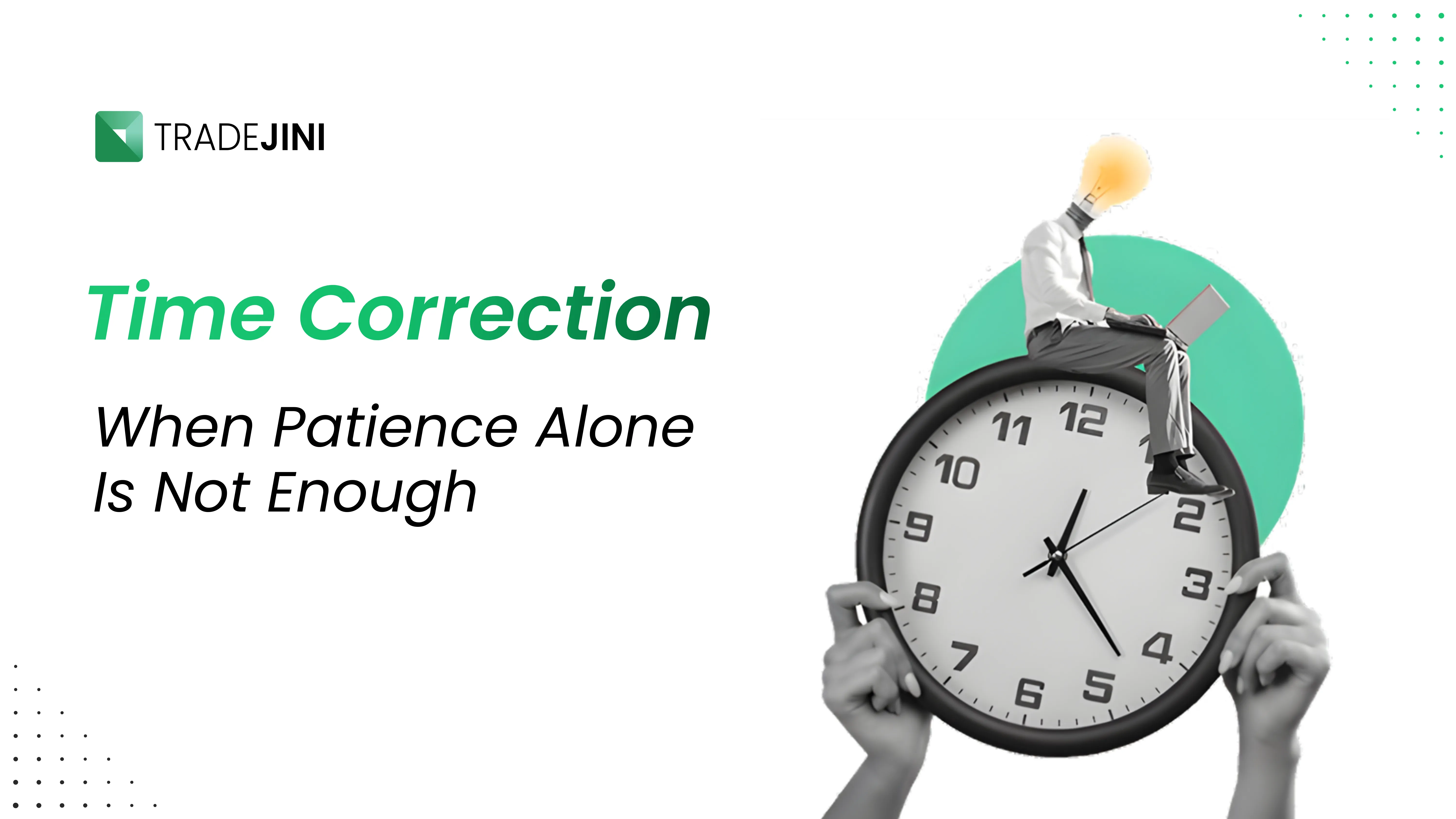 Time Correction When Patience Alone Is Not Enough