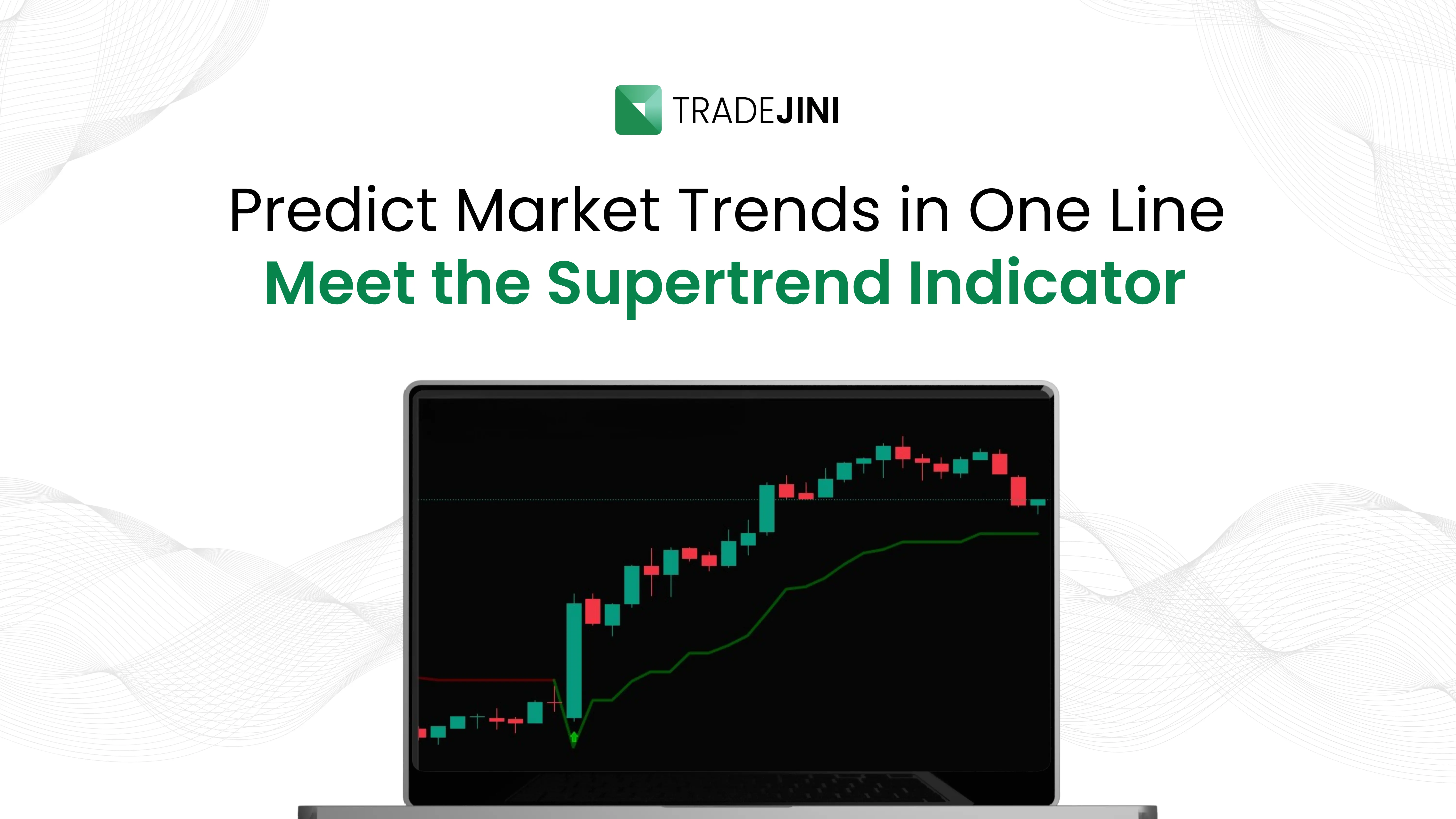 Predict Market Trends in One Line Meet the Supertrend Indicator