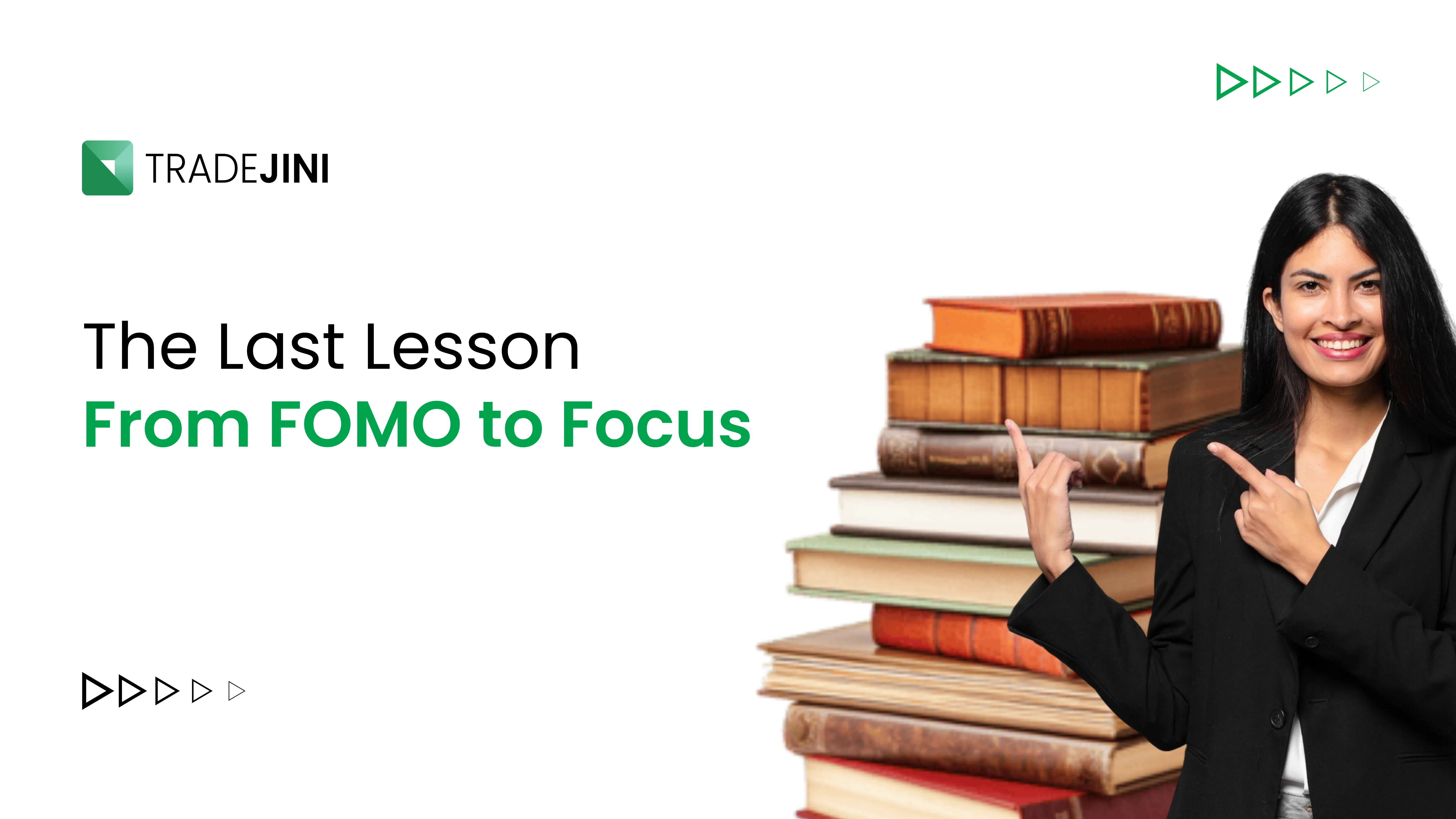 The Last Lesson From FOMO to Focus