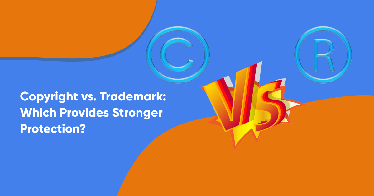 Copyright vs. Trademark: Which Provides Stronger Protection?