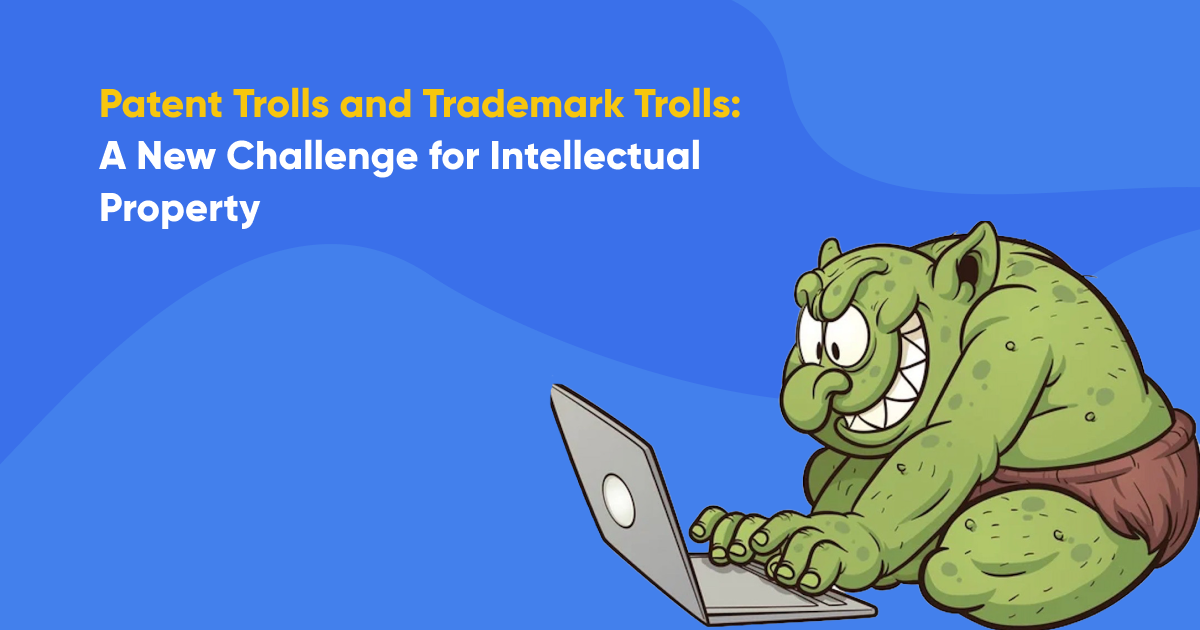 Patent Trolls and Trademark Trolls: A New Challenge for Intellectual Property