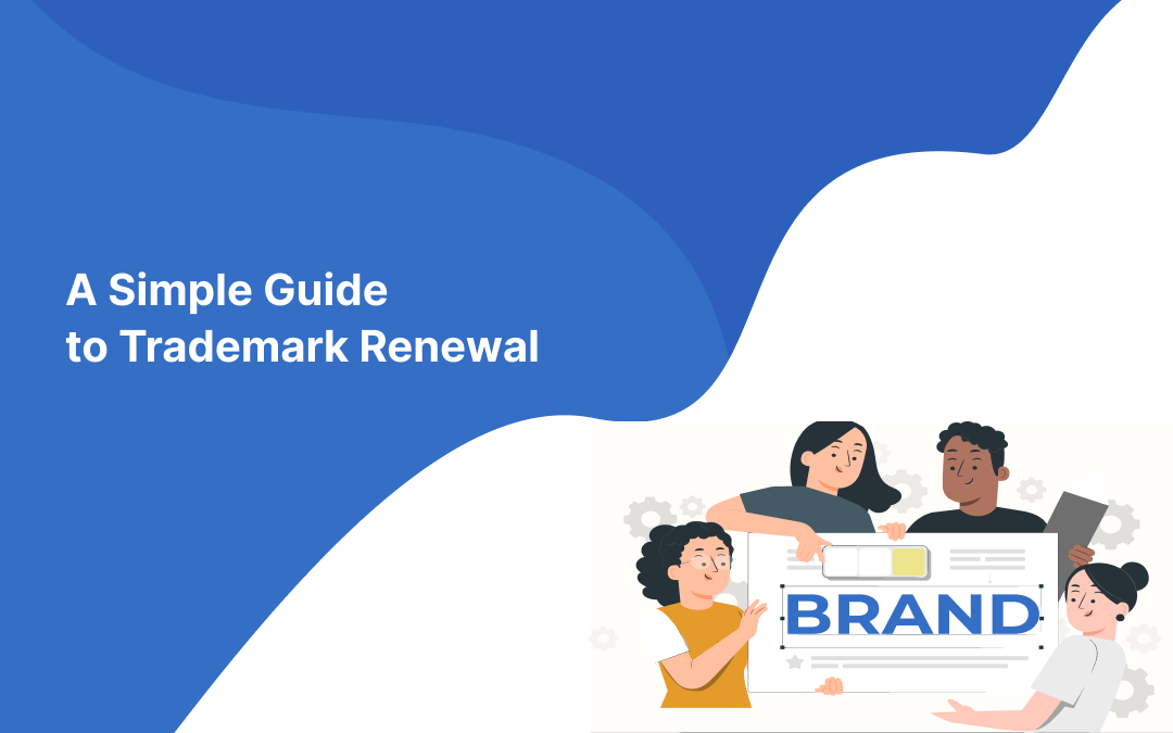 A Simple Guide to Trademark Renewal