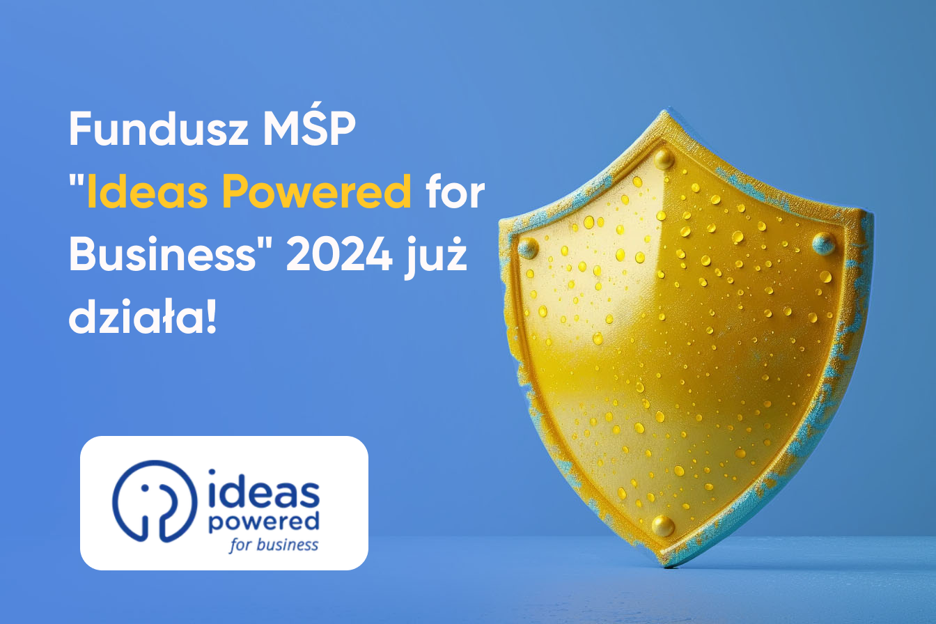 Fundusz MŚP "Ideas Powered for Business" 2024