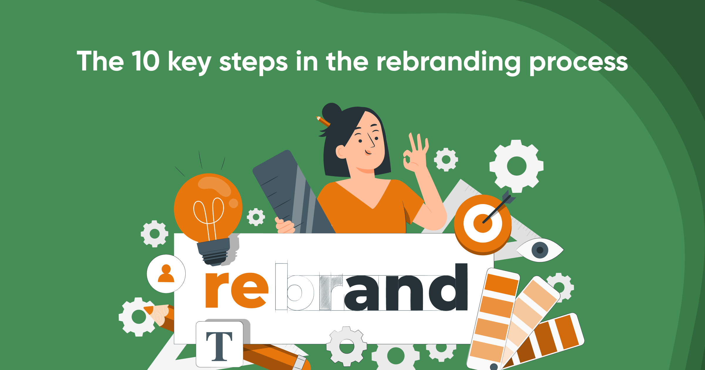 The 10 key steps in the rebranding process