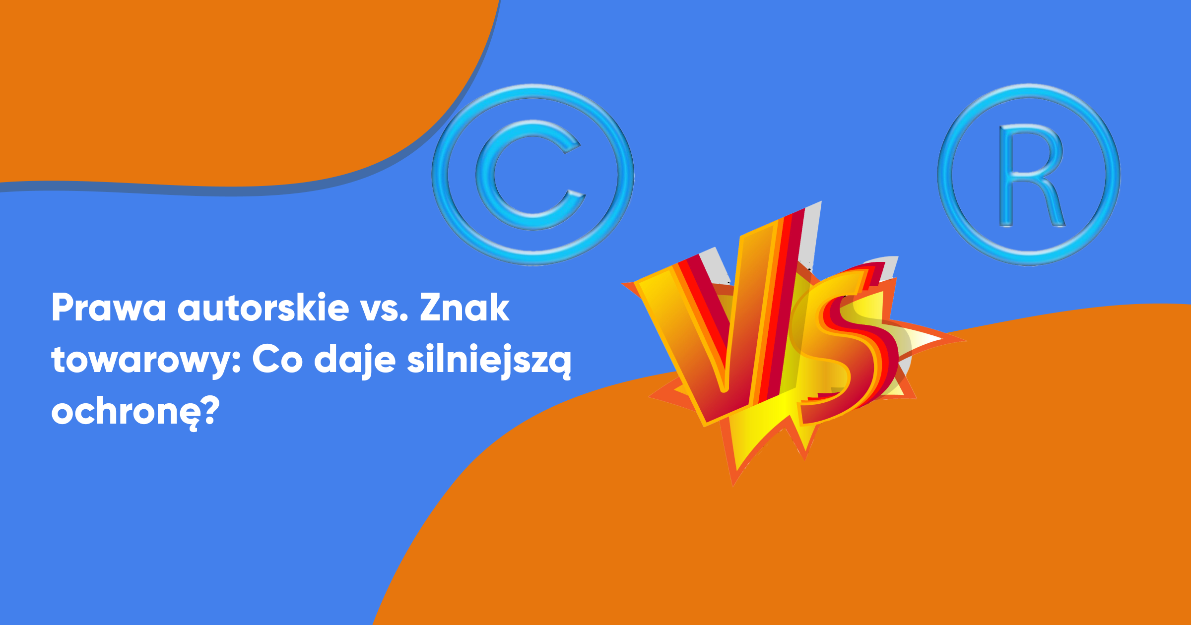 Prawa autorskie vs. Znak towarowy: Co daje silniejszą ochronę?