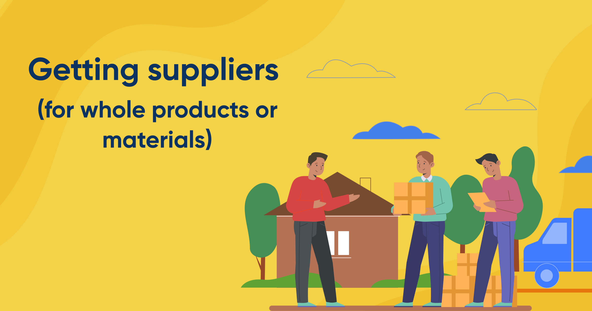 Getting suppliers (for whole products or materials)