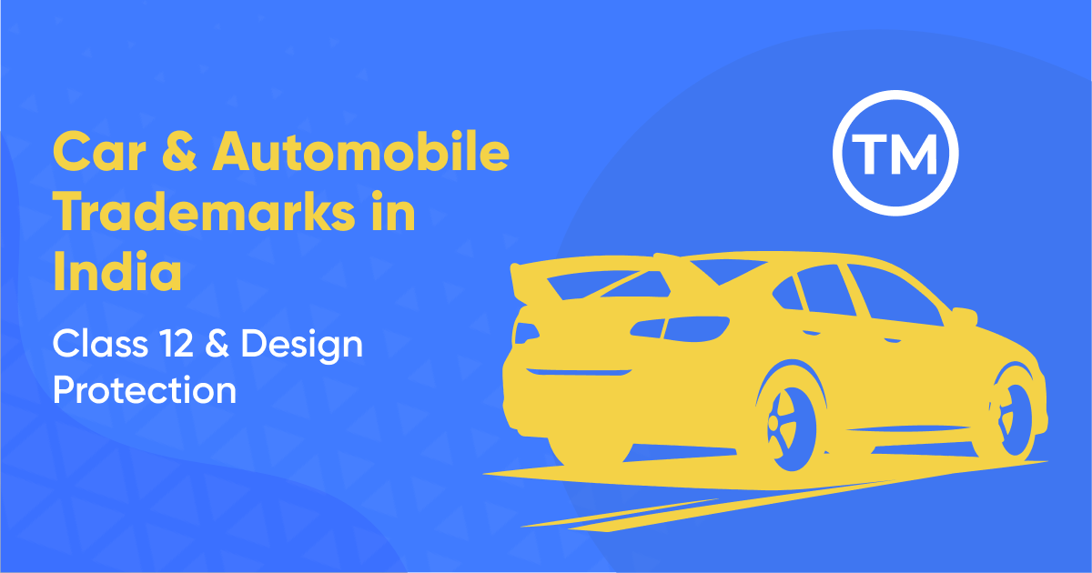 Car & Automobile Trademarks in India: Class 12 & Design Protection