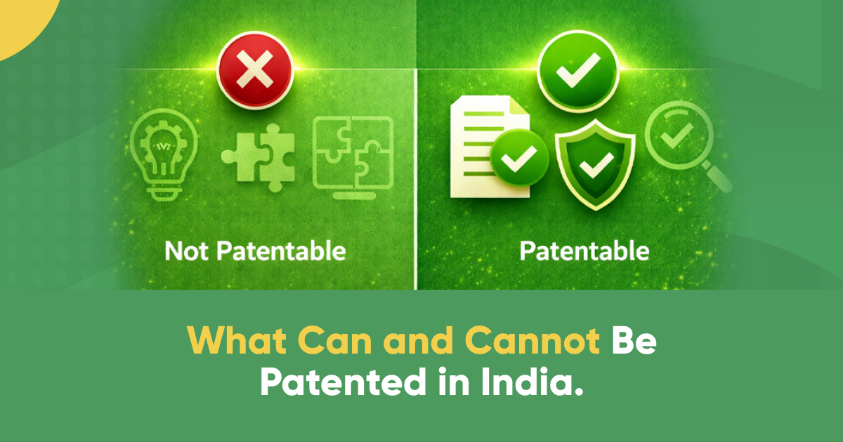What Can and Cannot Be Patented in India (2026) - Section 3 & 4 List With Examples