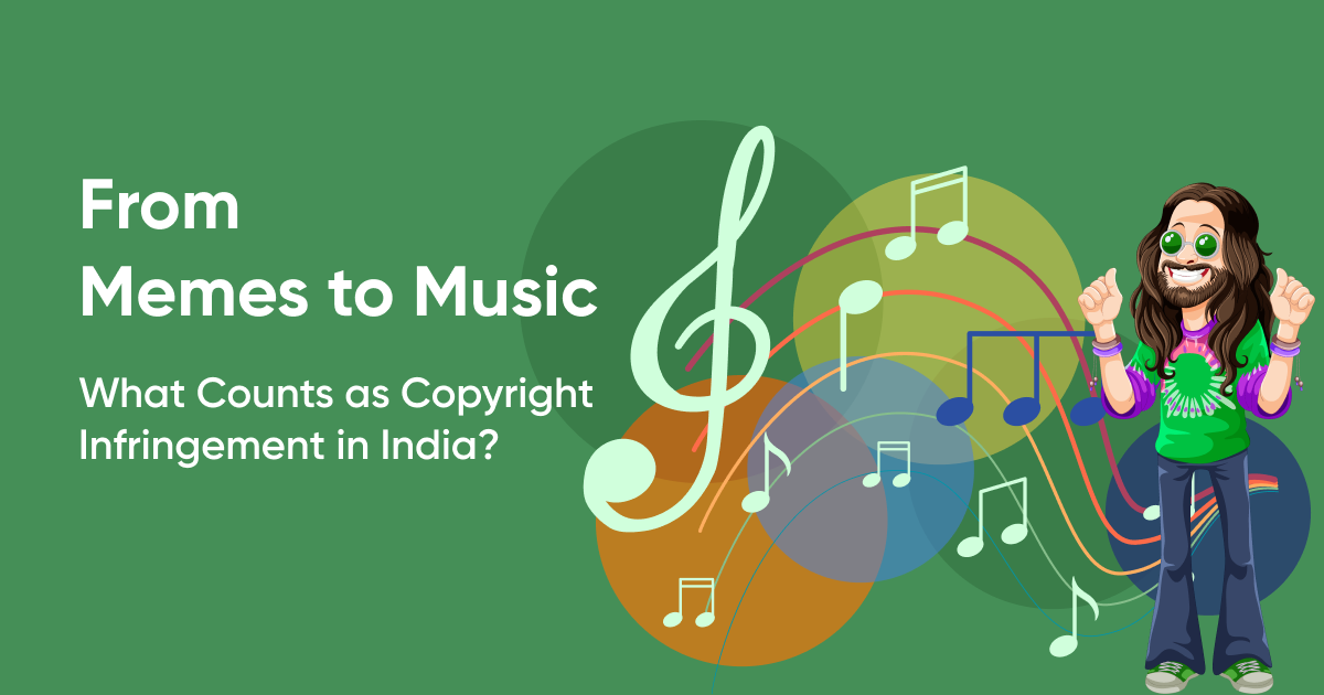 From Memes to Music: What Counts as Copyright Infringement in India?