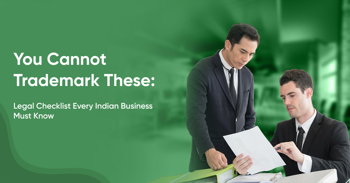 You Cannot Trademark These: Legal Checklist Every Indian Business Must Know