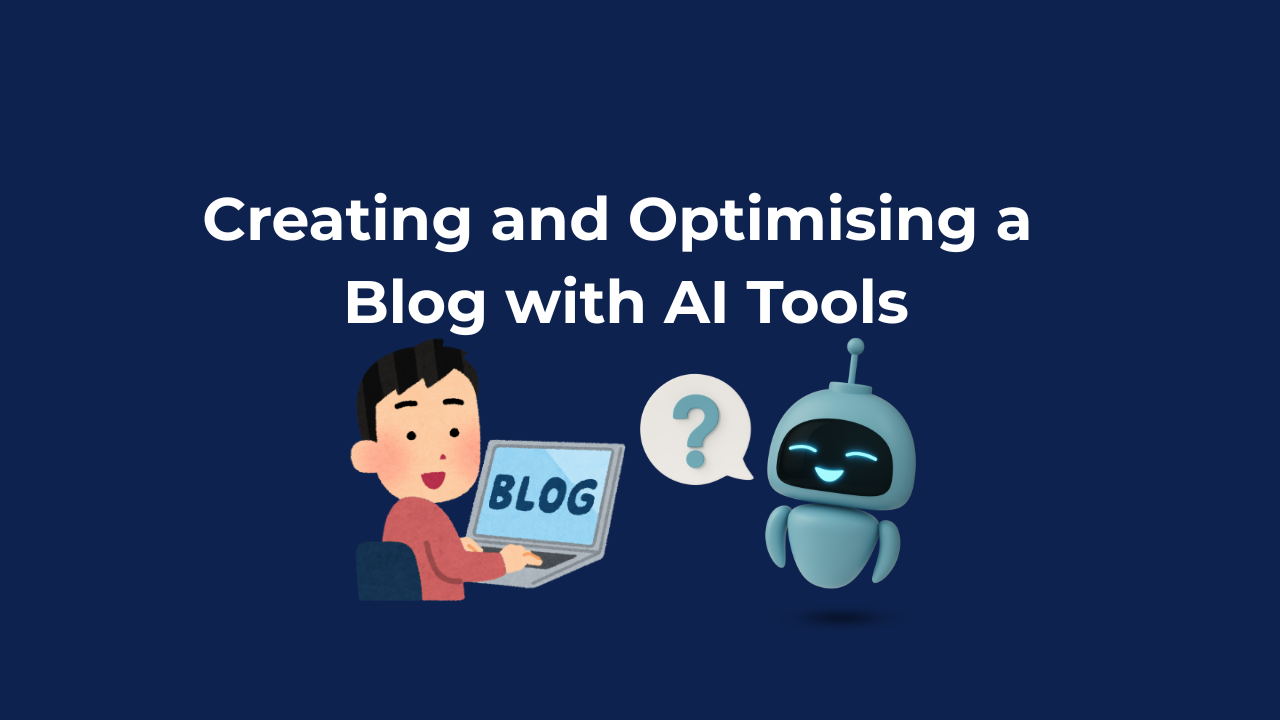Creating A Blog & Optimising With AI