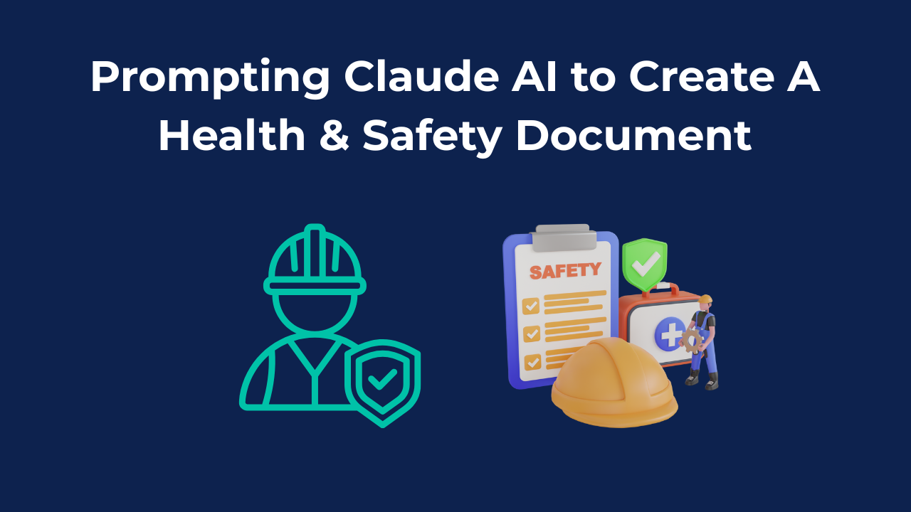 Generating A Health & Safety Document with Claude AI
