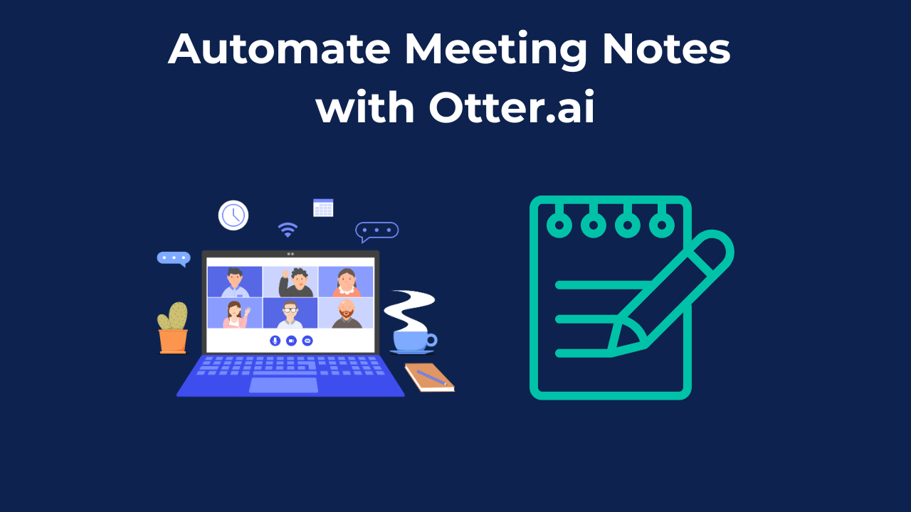 Automate Meeting Notes with Otter.ai