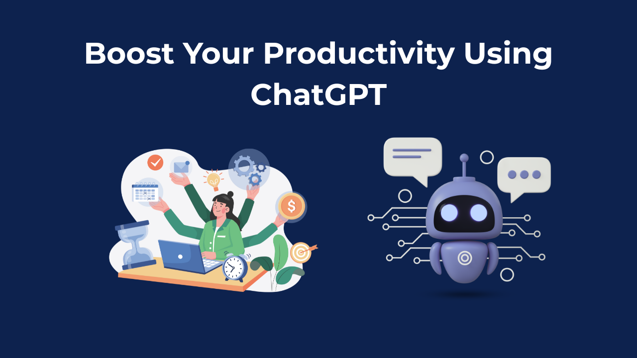 Boost Your Productivity Using ChatGPT