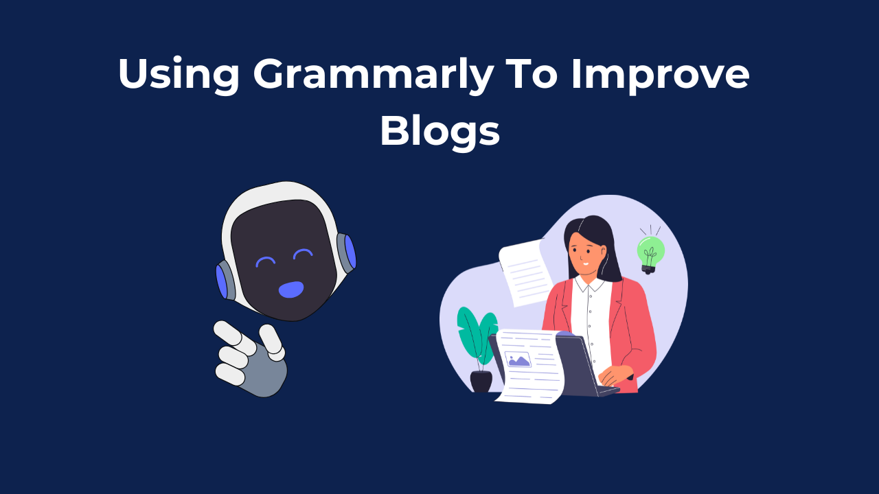 Using Grammarly to Improve Blogs