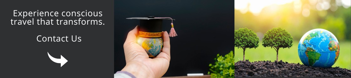 Experience conscious travel that transforms with Us