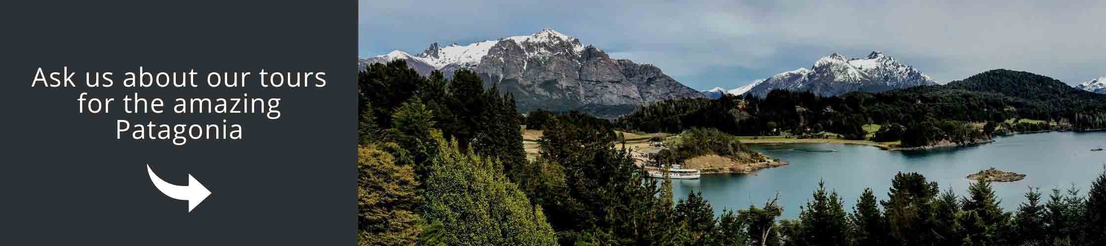 Ask us about our tours for the amazing Patagonia