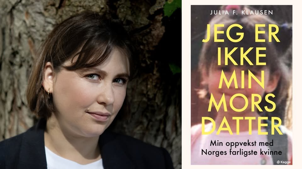 May be an image of text that says 'JULIA JULIAF.KLAUSEN F. KLAUSEN JEG ER IKKE MN MORS DATTER Min oppvekst me Norges farligste kvin ම O Kagge'