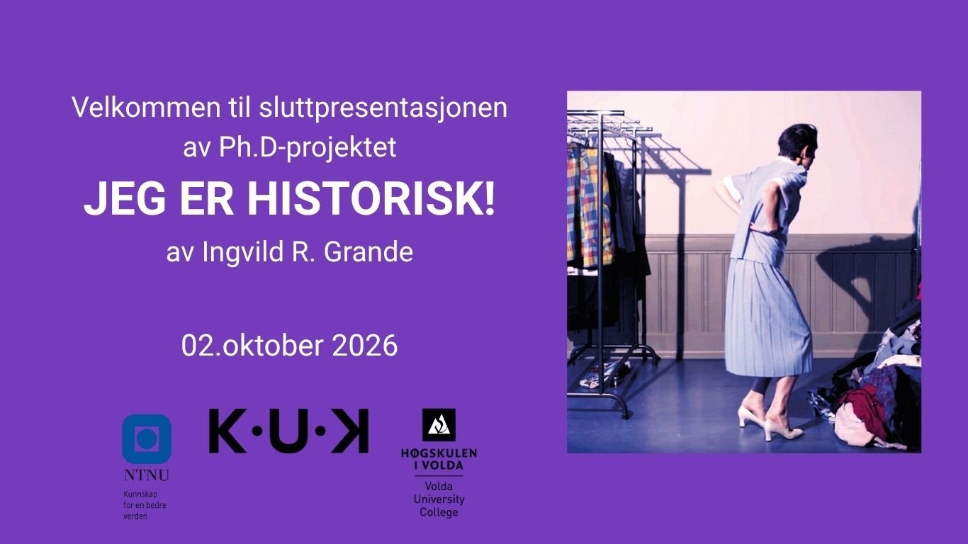 Sluttpresentasjonen av Ph.D-projektet JEG ER HISTORISK! av Ingvild R. Grande
