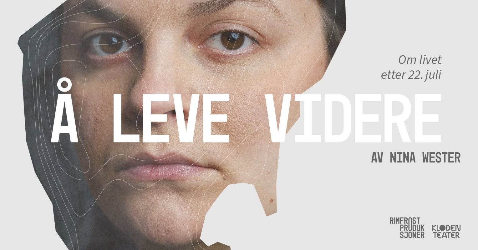 May be an image of text that says 'A LEVE Om livet etter 22 etter22.juli juli VIDERE AV AVNINAWESTER NINA WESTER RIMFROST UDUK PRUDUK KLODEN SJONER TEATER'