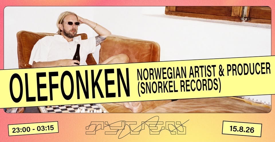 May be an image of ‎text that says '‎OLEFONKEN NORWEGIAN ARTIST & PRODUCER (SNORKEL RECORDS) _ك__اممم 23:00 23:00-03:15 -03:15 15.8.26‎'‎