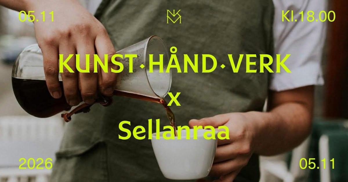KUNST·HÅND·VERK x SELLANRAA