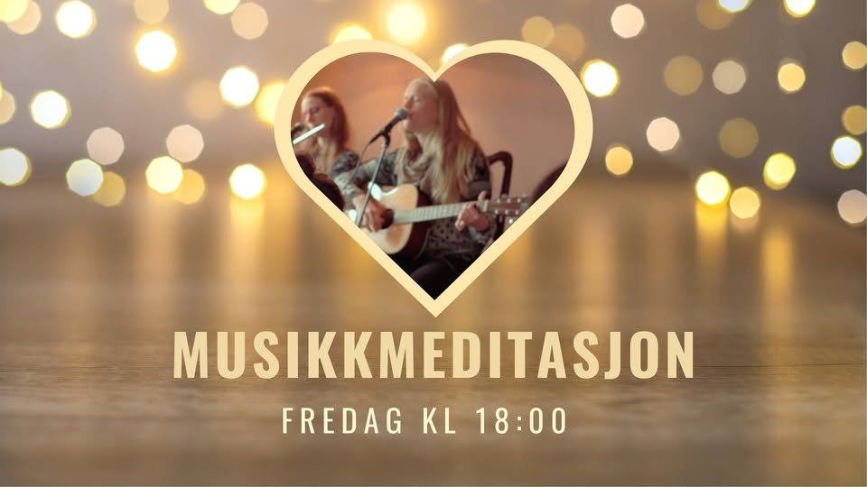 May be an image of violin, harp, guitar and text that says 'MUSIKKMEDITASJON FREDAG KL 18:00'