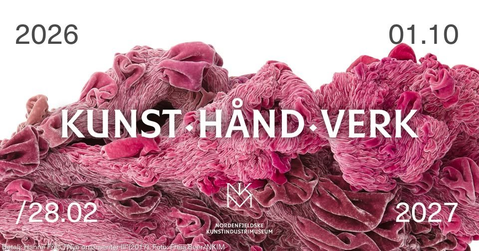 May be an image of text that says "2026 01.10 KUNST KUNST.HAND HAND VERK /28.02 Detelj Detelj:Hanne httfism/eoebeaeo omamente 引售2017 Nye NORDENFJELDSKE SUNSTINDUSTRIMUSEUM 2027"