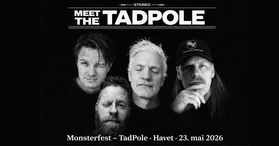 May be an image of text that says '2 STEREO Ce THE MEET TADPOLE LENESKOMMUNE Monsterfest- TadPole Havet- Monsterfest-TadPole-Havet-23.mai2 23. mai 2026'