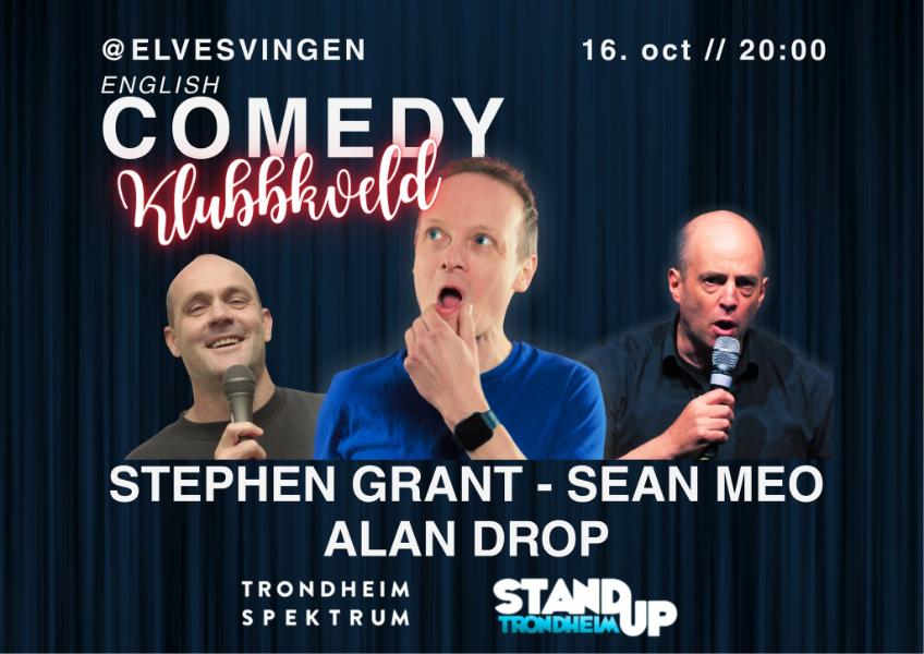 May be an image of text that says '16.oct//20:00 oct I/ 20:00 16. ELVESVINGEN ENGLISH COMEDY Klubbkveld veld STEPHEN GRANT SEAN MEO ALAN DROP TRONDHEIM SPEKTRUM TRONDHEIM STANDUP'